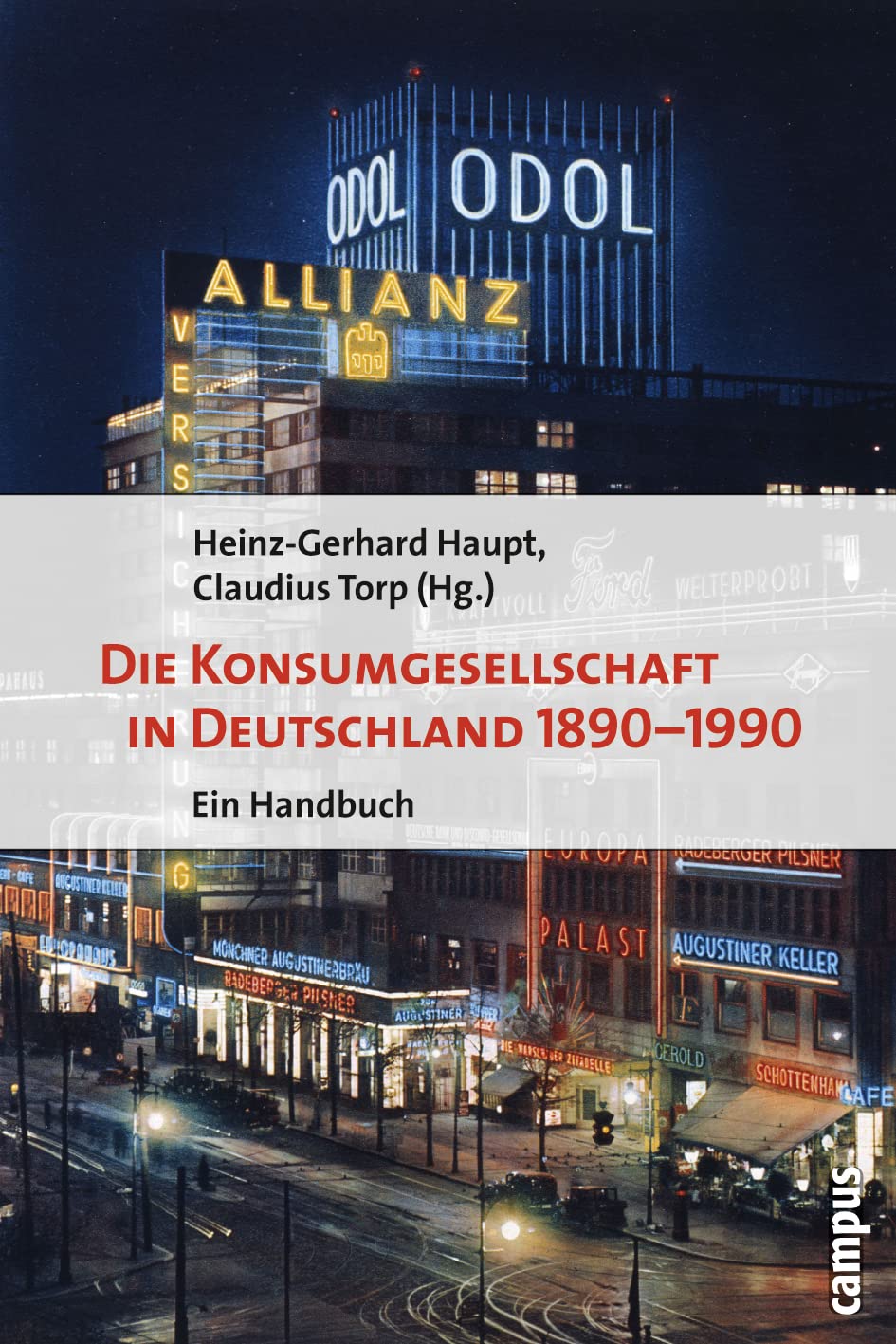 Die Konsumgesellschaft in Deutschland 1890–1990: Ein Handbuch Business, Finance & Career