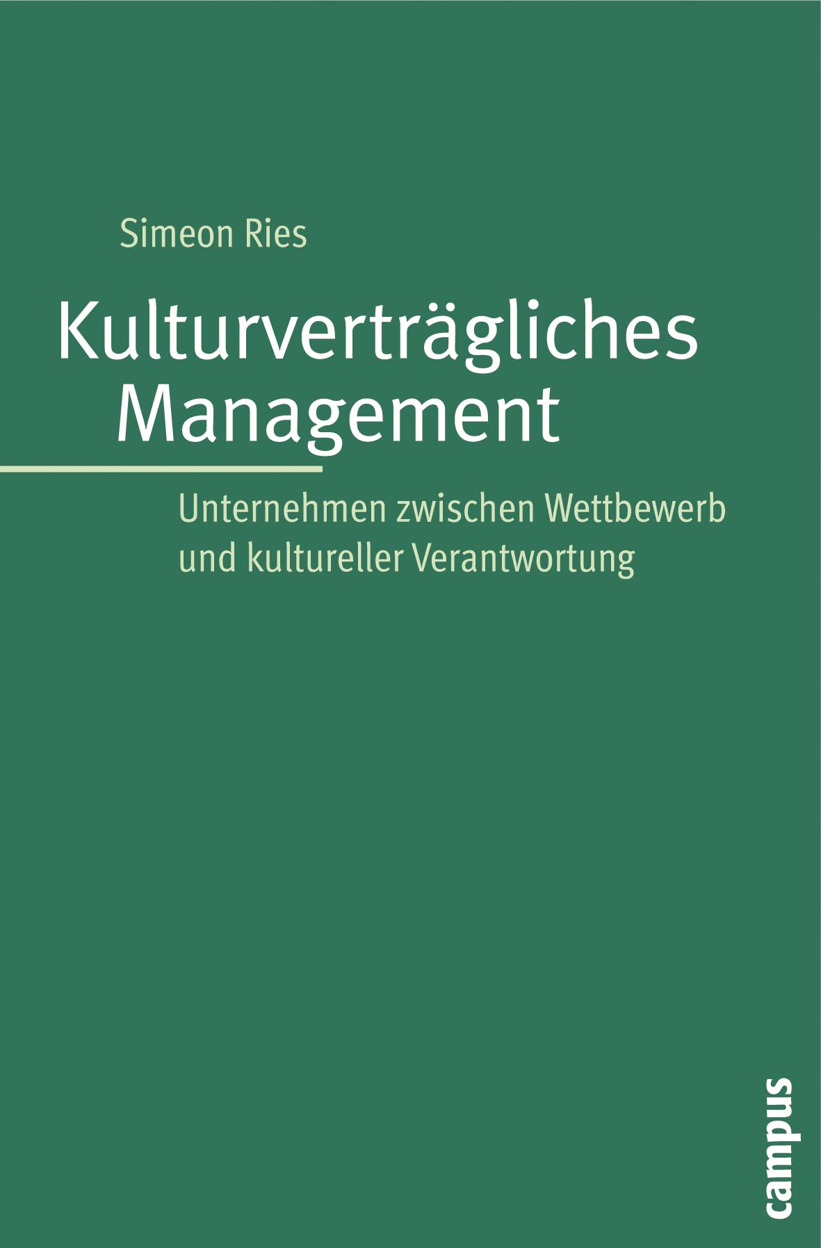 Kulturverträgliches Management: Unternehmen zwischen Wettbewerb und kultureller Verantwortung Law