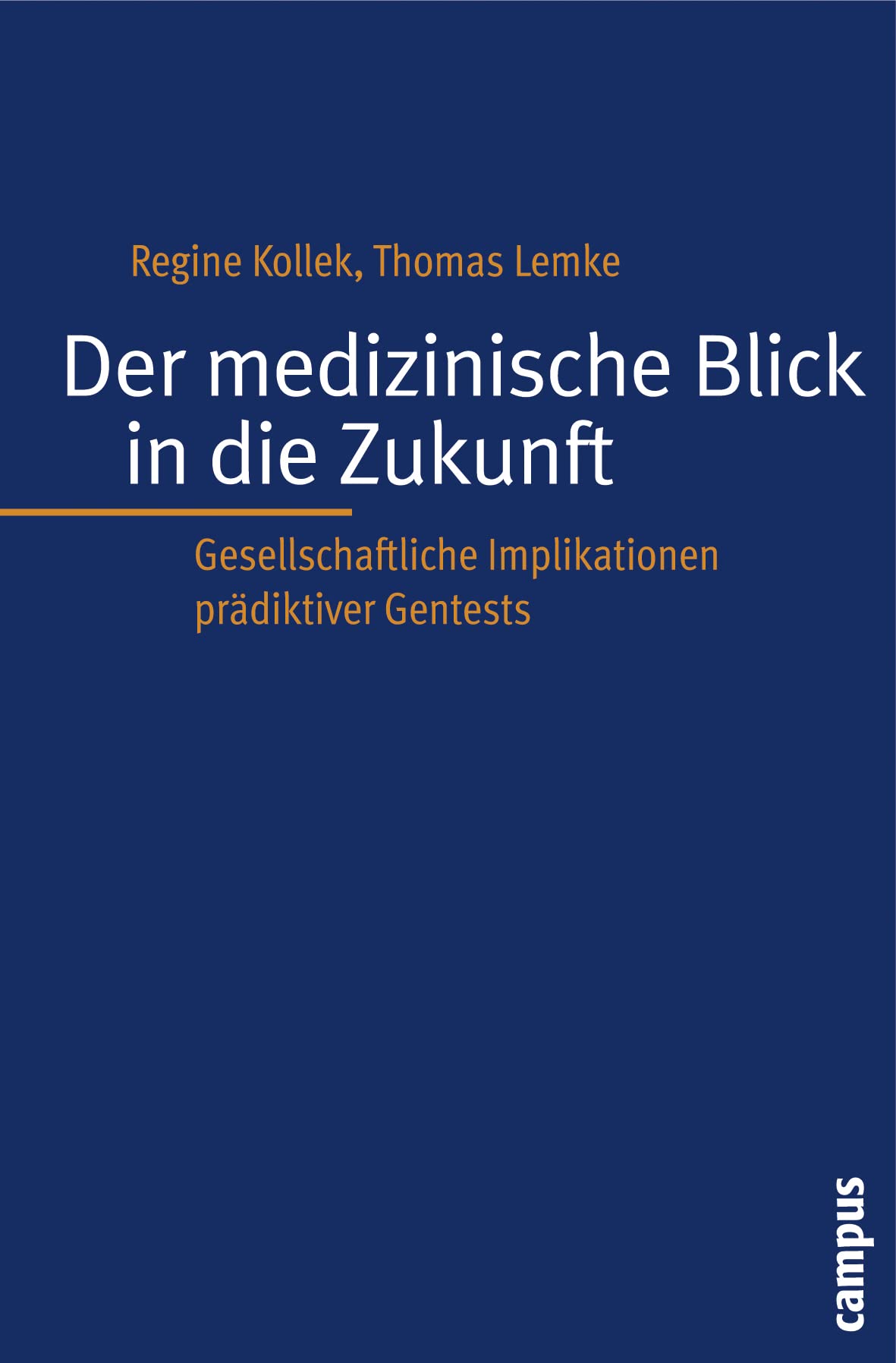 Der medizinische Blick in die Zukunft: Gesellschaftliche Implikationen prädiktiver Gentests Medicine