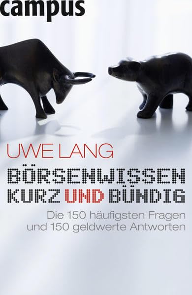 Börsenwissen kurz und bündig: Die 150 häufigsten Fragen - und 150 geldwerte Antworten Business, Finance & Career