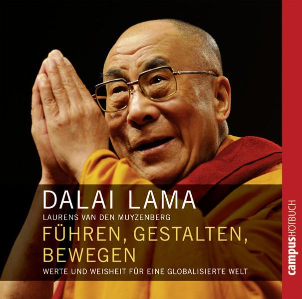 Führen, gestalten, bewegen: Werte und Weisheit für eine globalisierte Welt Business, Finance & Career