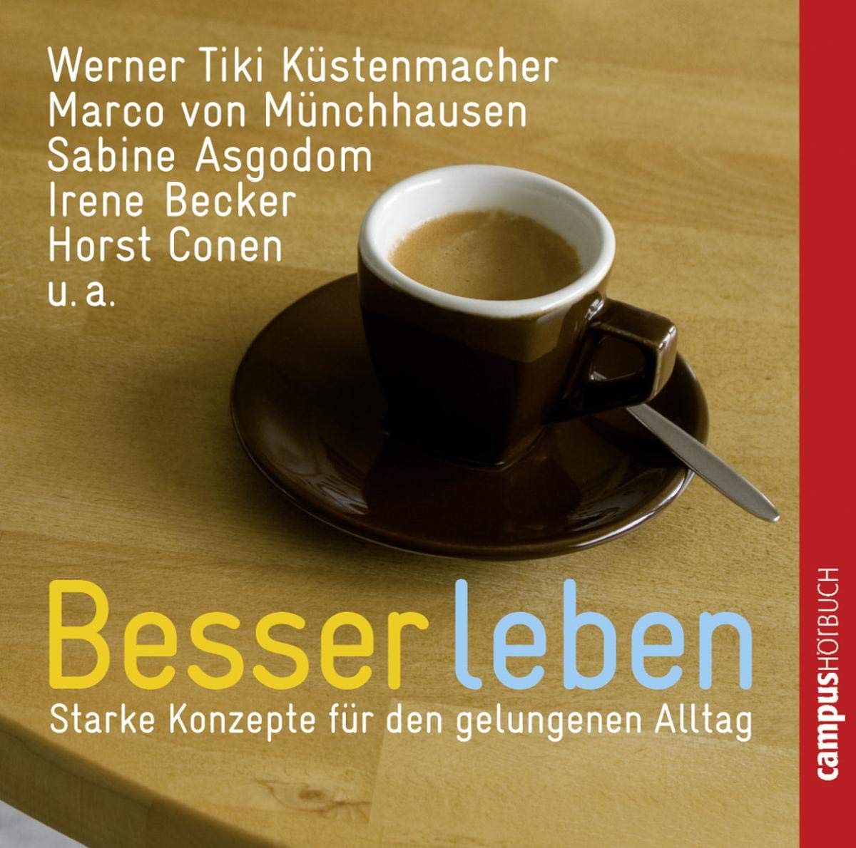 Besser leben: Starke Konzepte für den gelungenen Alltag Business, Finance & Career