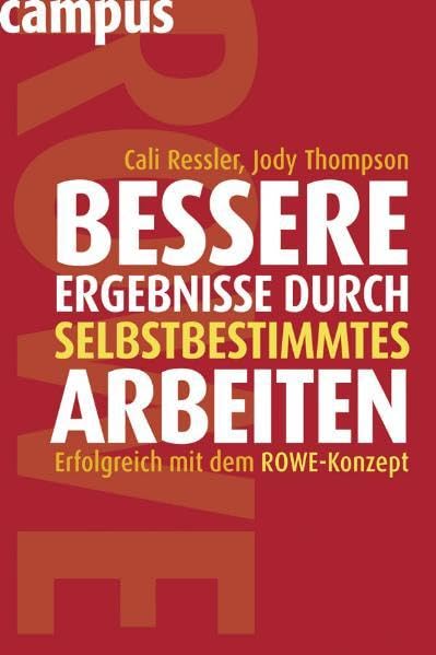 Bessere Ergebnisse durch selbstbestimmtes Arbeiten: Erfolgreich mit dem ROWE-Konzept Law
