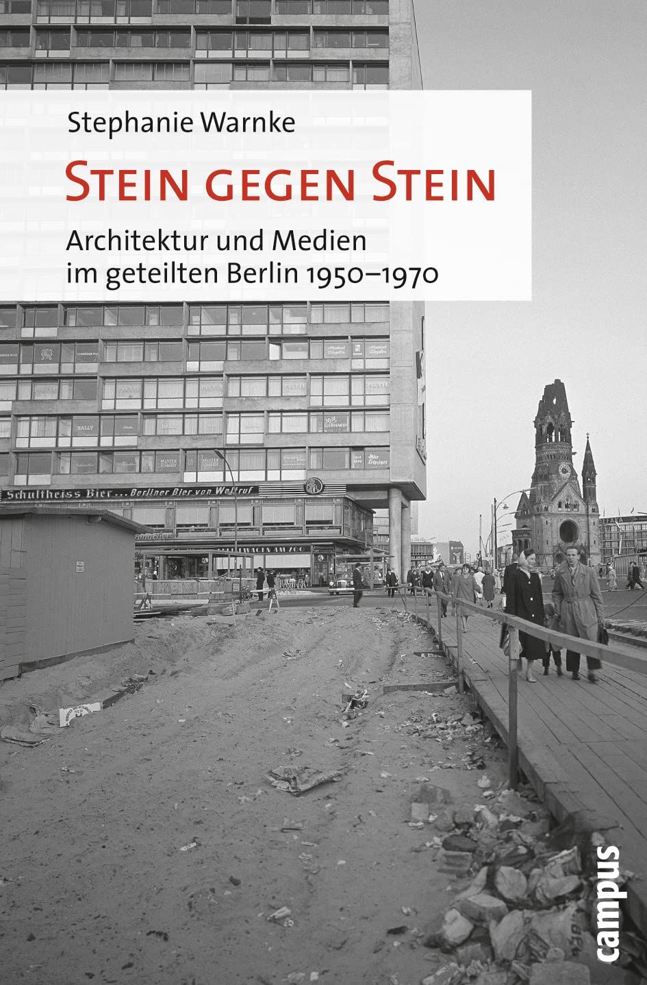 Stein gegen Stein: Architektur und Medien im geteilten Berlin 1950-1970 Law