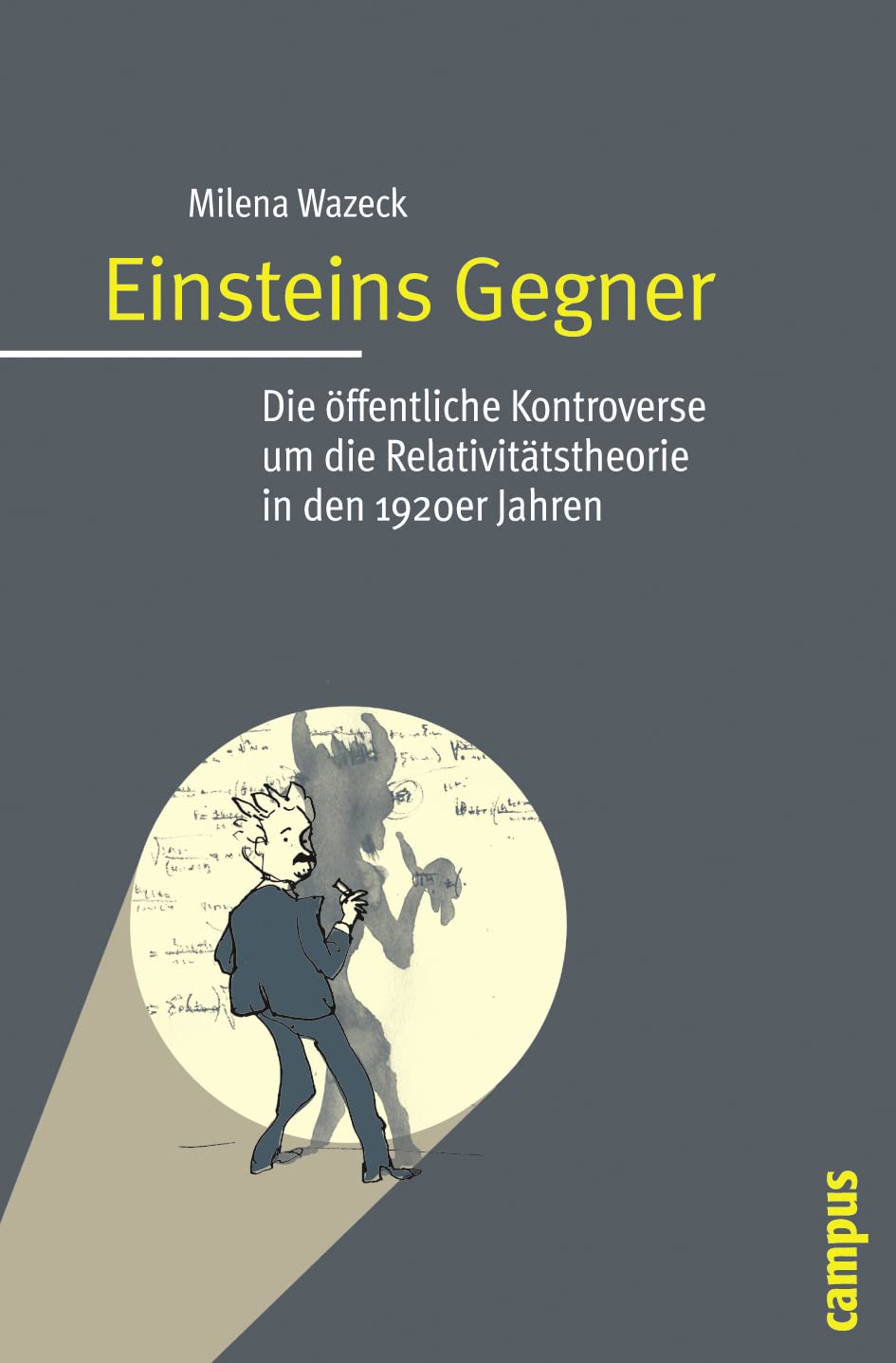 Einsteins Gegner: Die öffentliche Kontroverse um die Relativitätstheorie in den 1920er Jahren Reference Books