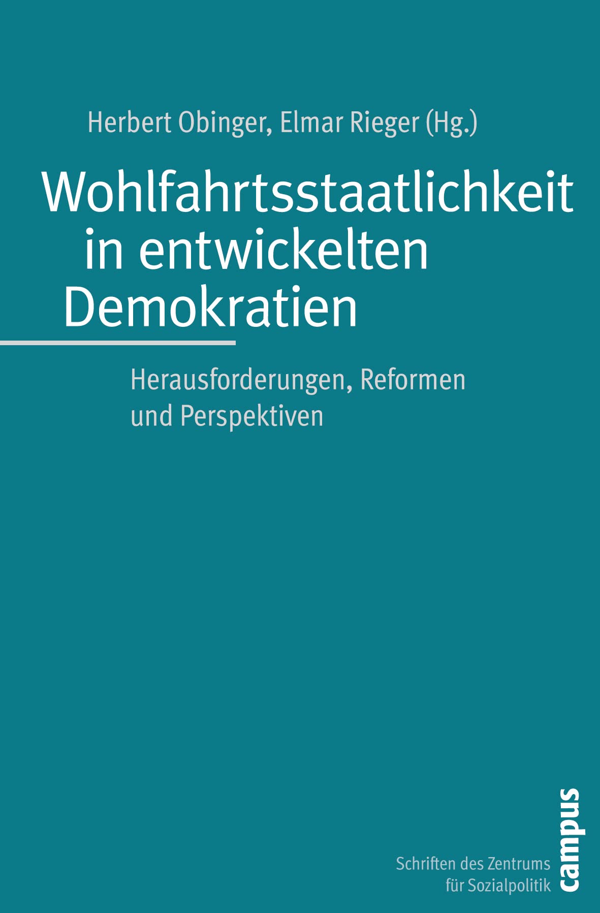 Wohlfahrtsstaatlichkeit in entwickelten Demokratien: Herausforderungen, Reformen und Perspektiven (Schriften des Zentrums für Sozialpolitik, Bremen, 20) Law