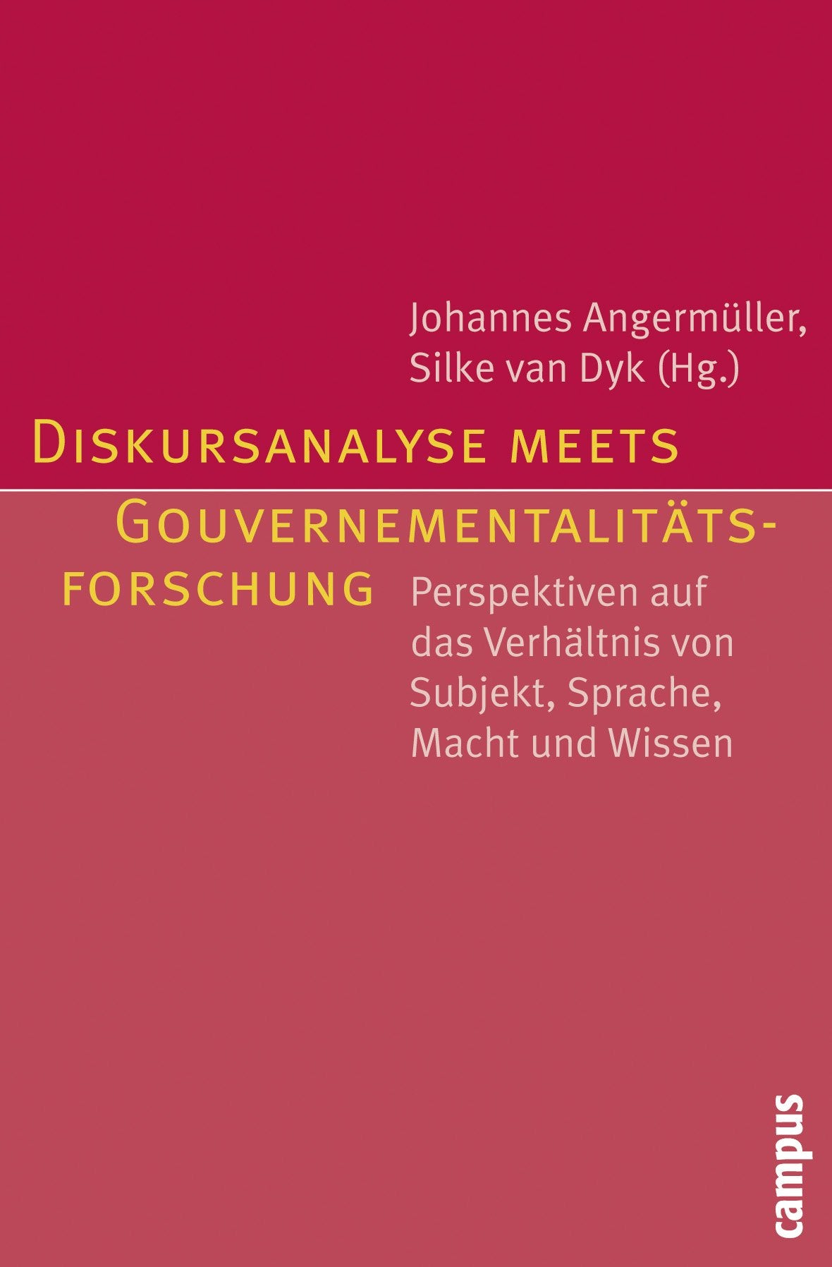 Diskursanalyse meets Gouvernementalitätsforschung: Perspektiven auf das Verhältnis von Subjekt, Sprache, Macht und Wissen Law