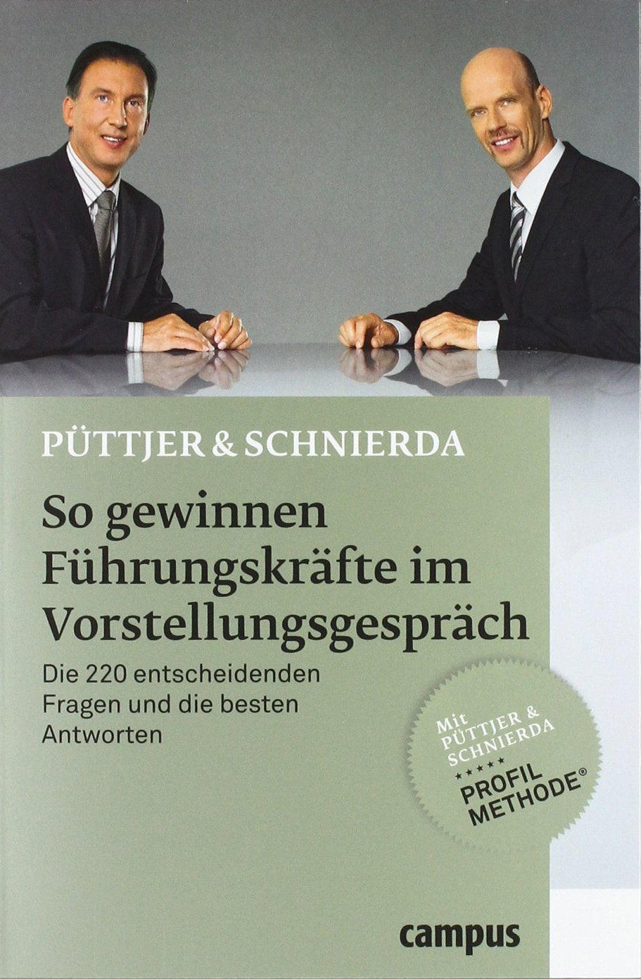 So gewinnen Führungskräfte im Vorstellungsgespräch: Die 220 entscheidenden Fragen und die besten Antworten Business, Finance & Career