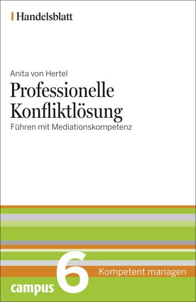 Professionelle Konfliktlösung - Handelsblatt: Führen mit Mediationskompetenz (Handelsblatt - Kompetent managen) Law