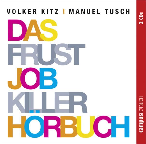 Das Frustjobkillerhörbuch: Warum es egal ist, für wen Sie arbeiten Business, Finance & Career
