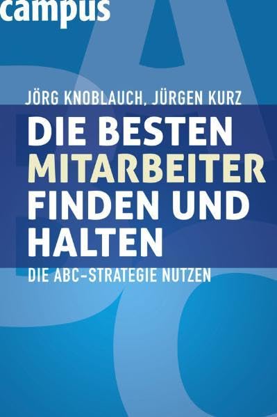 Die besten Mitarbeiter finden und halten: Die ABC-Strategie nutzen Law