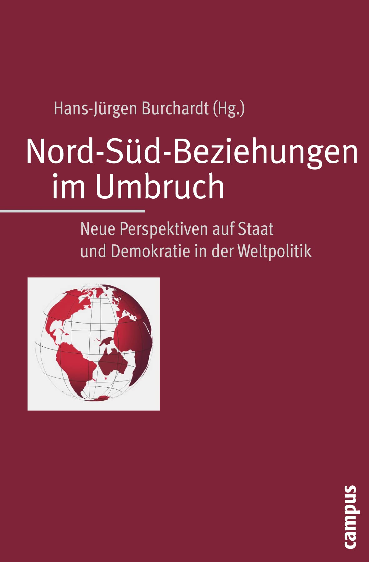 Nord-Süd-Beziehungen im Umbruch: Neue Perspektiven auf Staat und Demokratie in der Weltpolitik Law