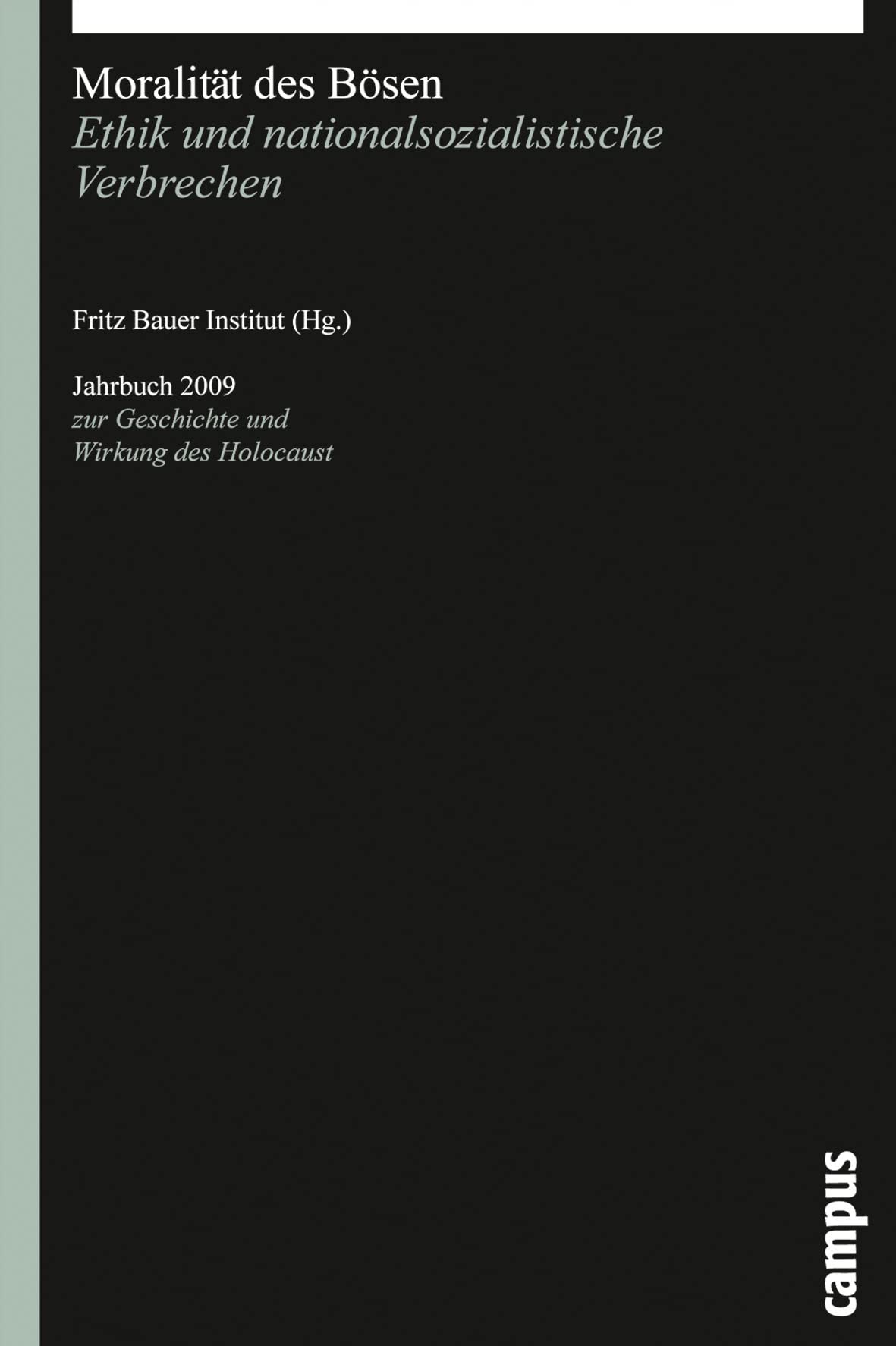 Moralität des Bösen: Ethik und nationalsozialistische Verbrechen (Jahrbuch zur Geschichte und Wirkung des Holocaust) Philosophy