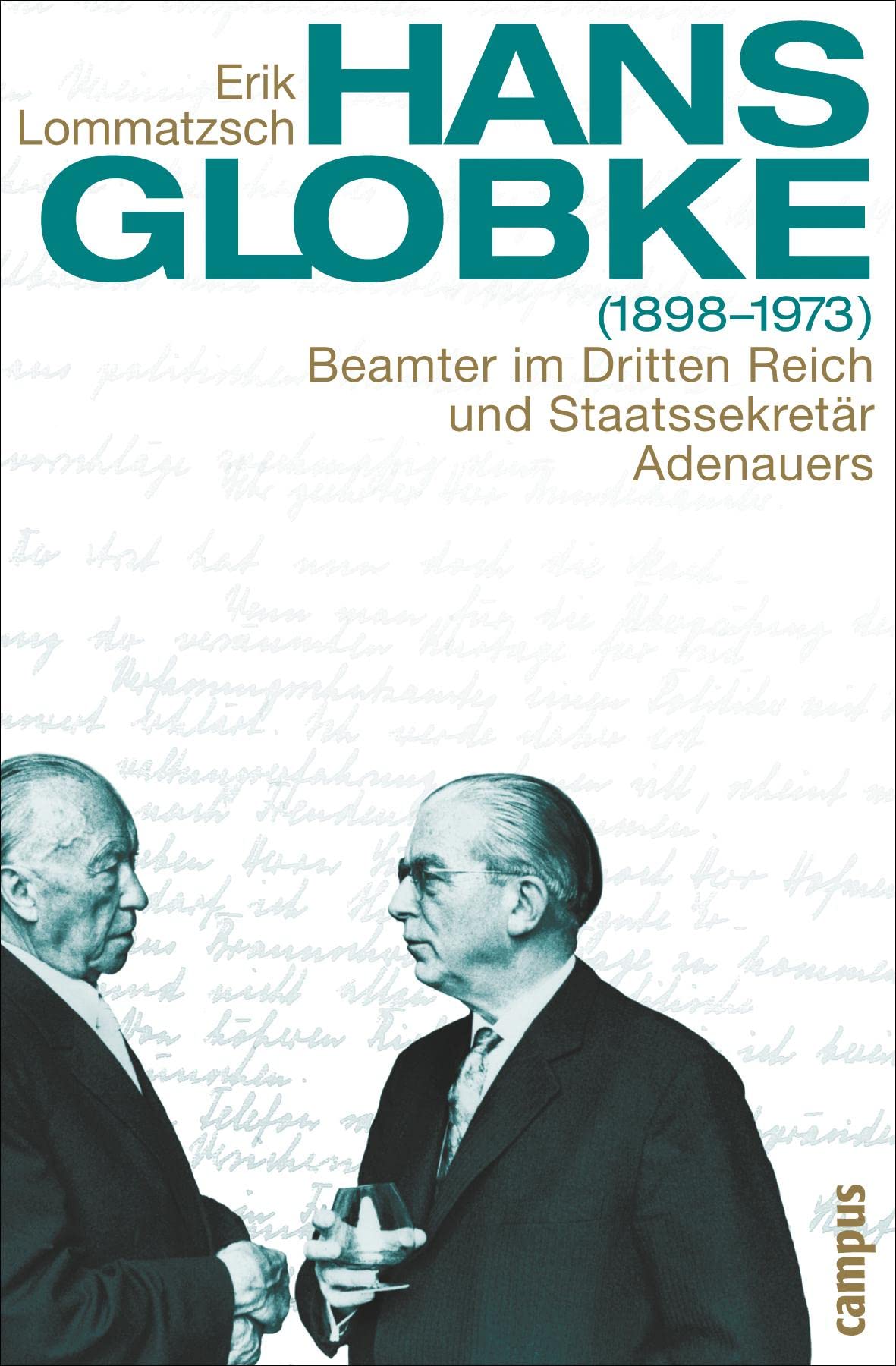 Hans Globke (1898-1973): Beamter im Dritten Reich und Staatssekretär Adenauers Memories