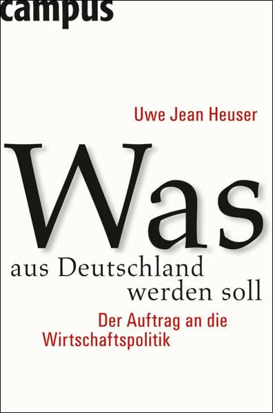 Was aus Deutschland werden soll: Der Auftrag an die Wirtschaftspolitik Law