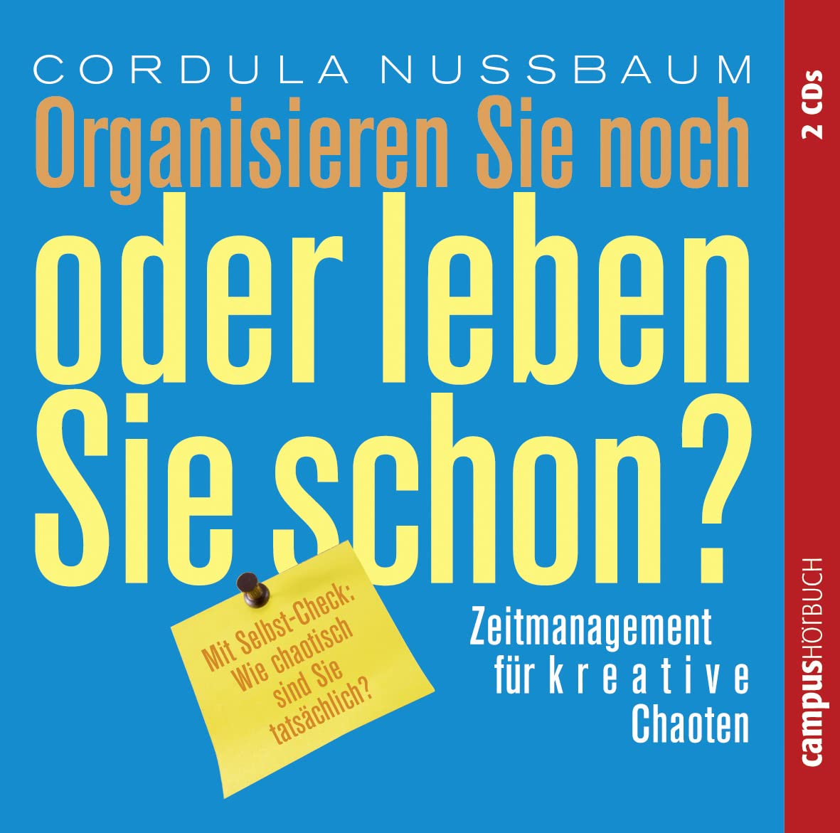 Organisieren Sie noch oder leben Sie schon?: Zeitmanagement für kreative Chaoten Business, Finance & Career
