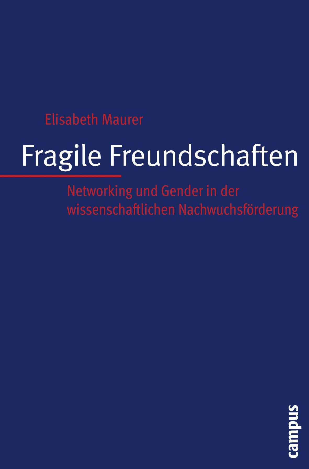 Fragile Freundschaften: Networking und Gender in der wissenschaftlichen Nachwuchsförderung Law