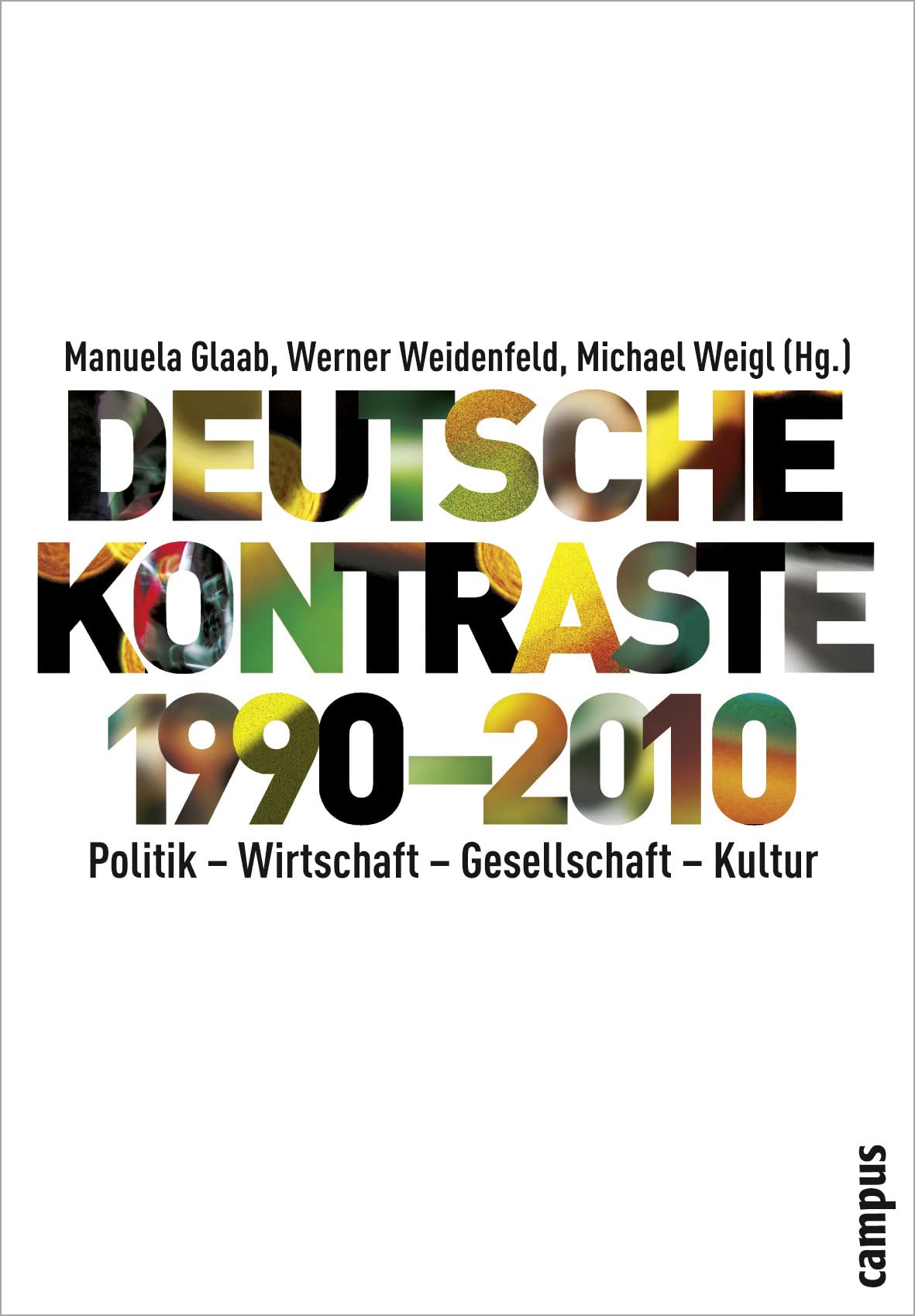 Deutsche Kontraste 1990-2010: Politik - Wirtschaft - Gesellschaft - Kultur Law