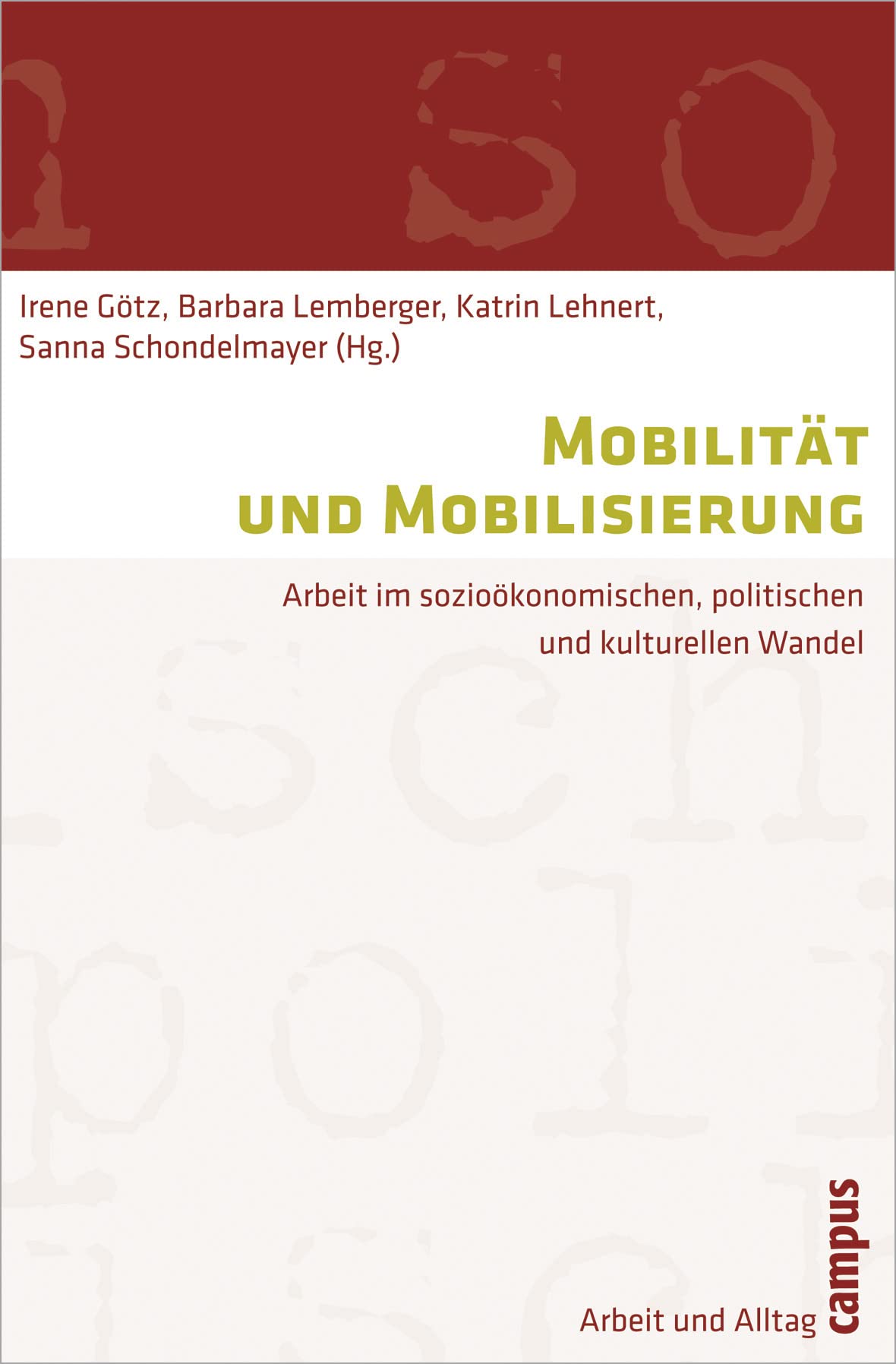 Mobilität und Mobilisierung: Arbeit im sozioökonomischen, politischen und kulturellen Wandel (Arbeit und Alltag, 1) Law