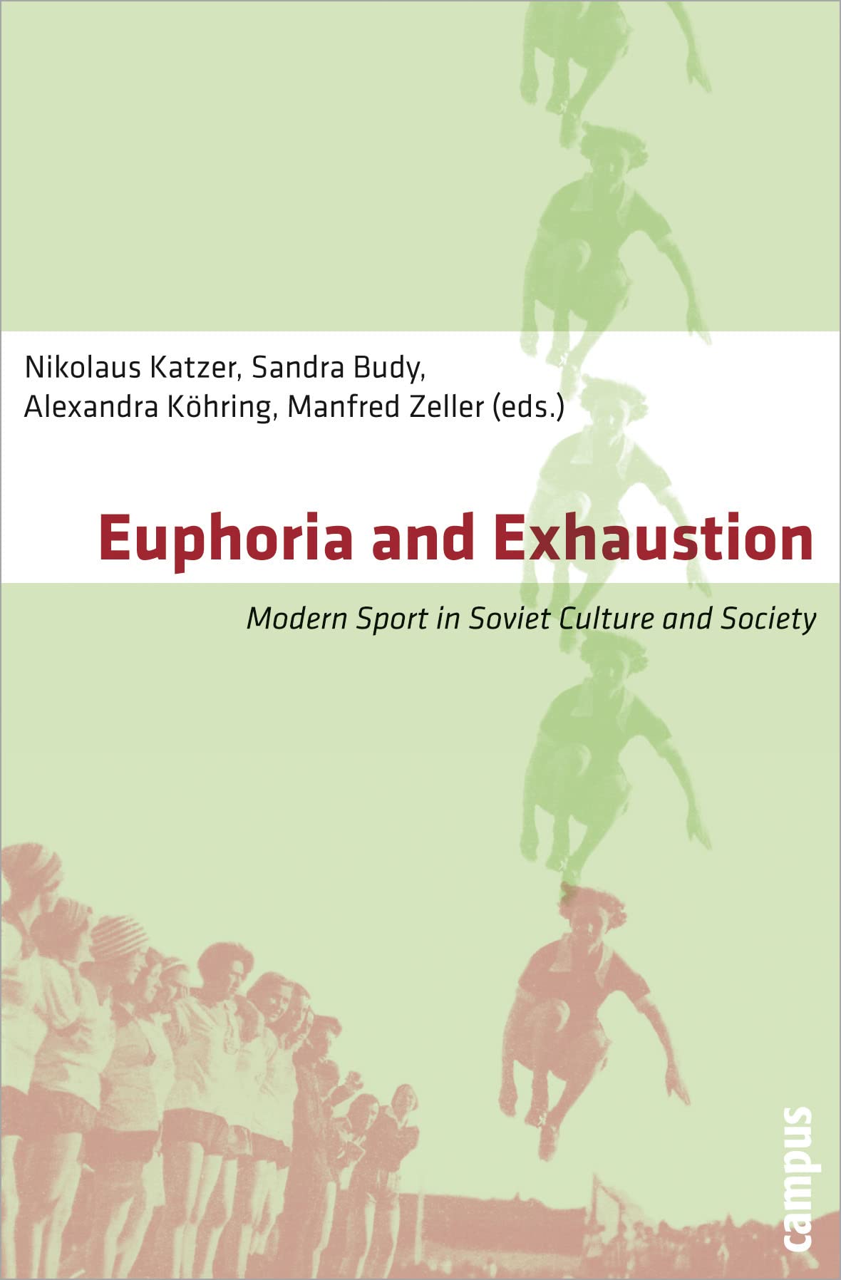 Euphoria and Exhaustion: Modern Sport in Soviet Culture and Society Social Sciences