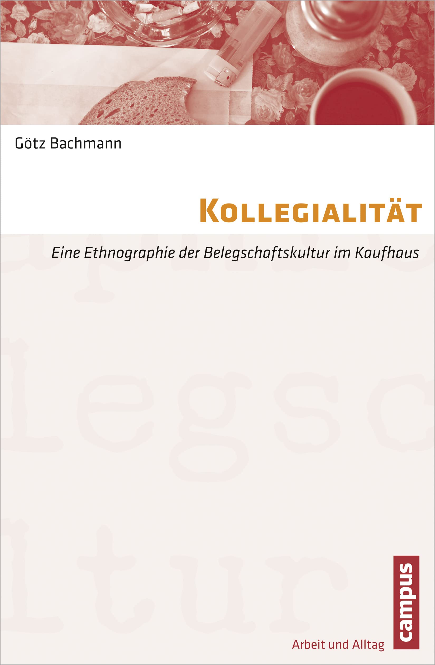Kollegialität: Eine Ethnografie der Belegschaftskultur im Kaufhaus (Arbeit und Alltag, 3) Law