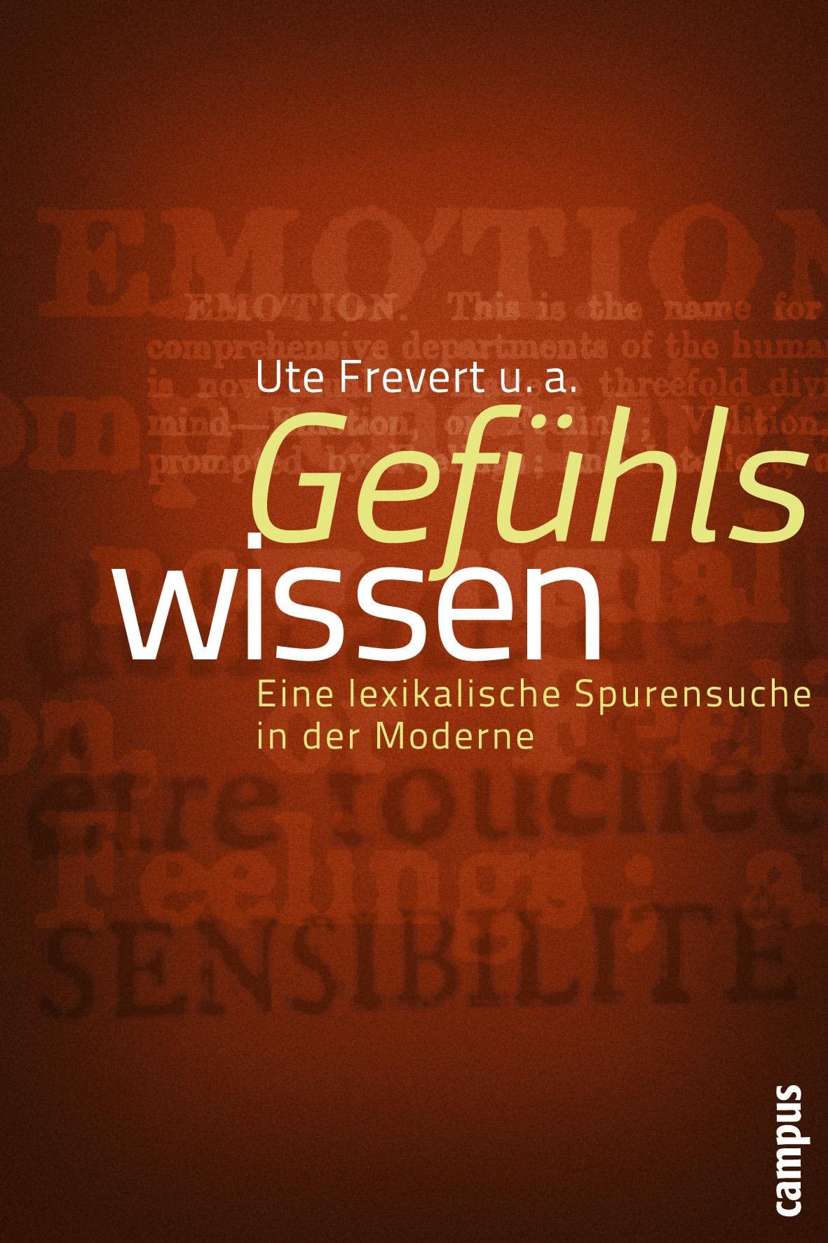 Gefühlswissen: Eine lexikalische Spurensuche in der Moderne Politics & History