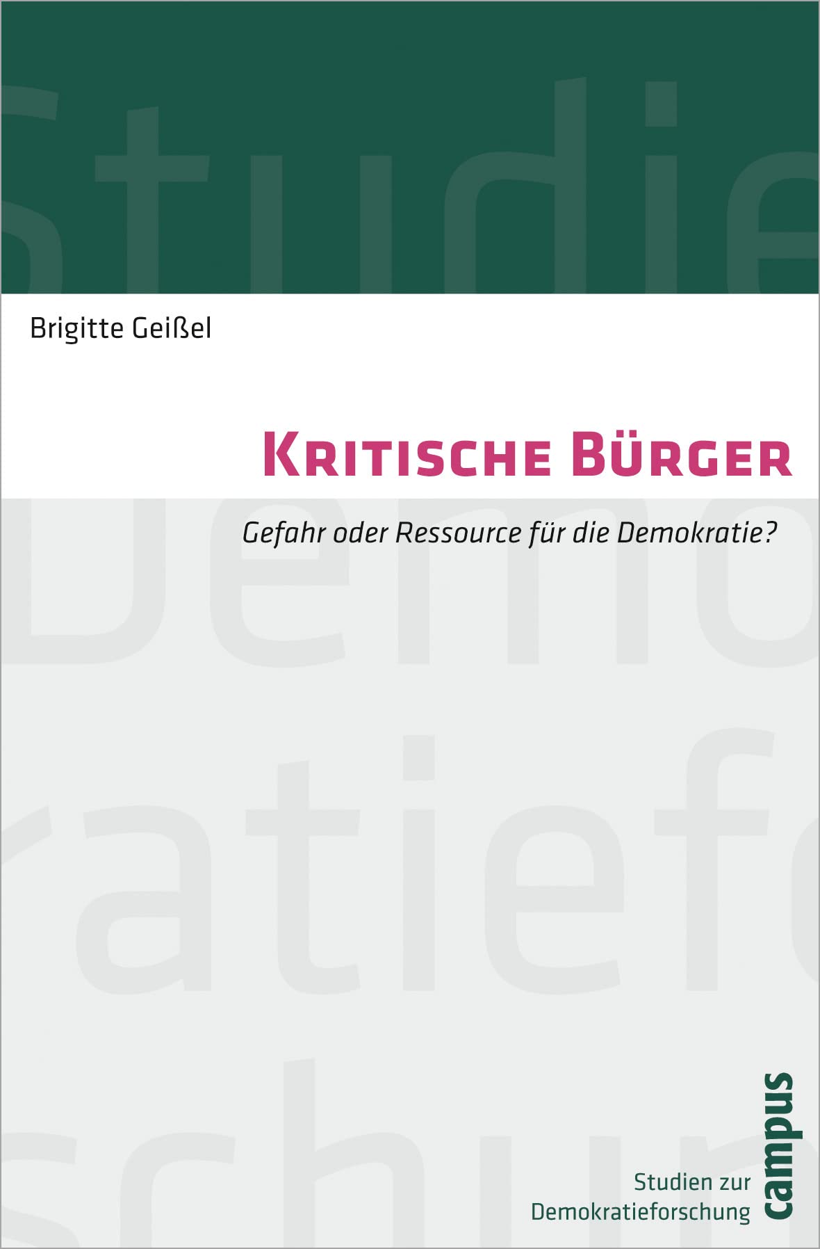 Kritische Bürger: Gefahr oder Ressource für die Demokratie? (Studien zur Demokratieforschung, 12) Law
