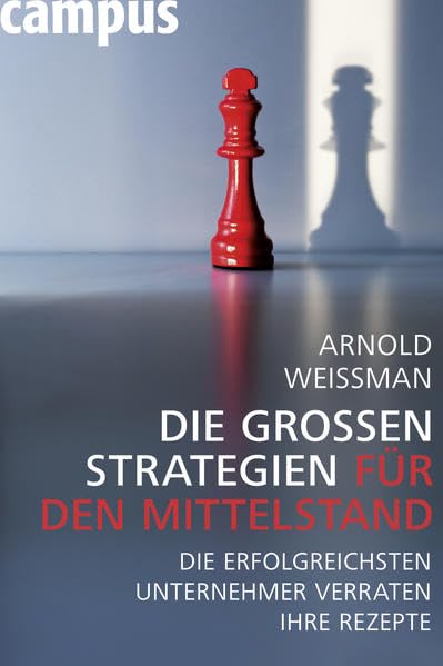 Die großen Strategien für den Mittelstand: Die erfolgreichsten Unternehmer verraten ihre Rezepte Law