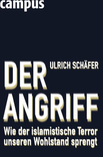 Der Angriff: Wie der islamistische Terror unseren Wohlstand sprengt Law