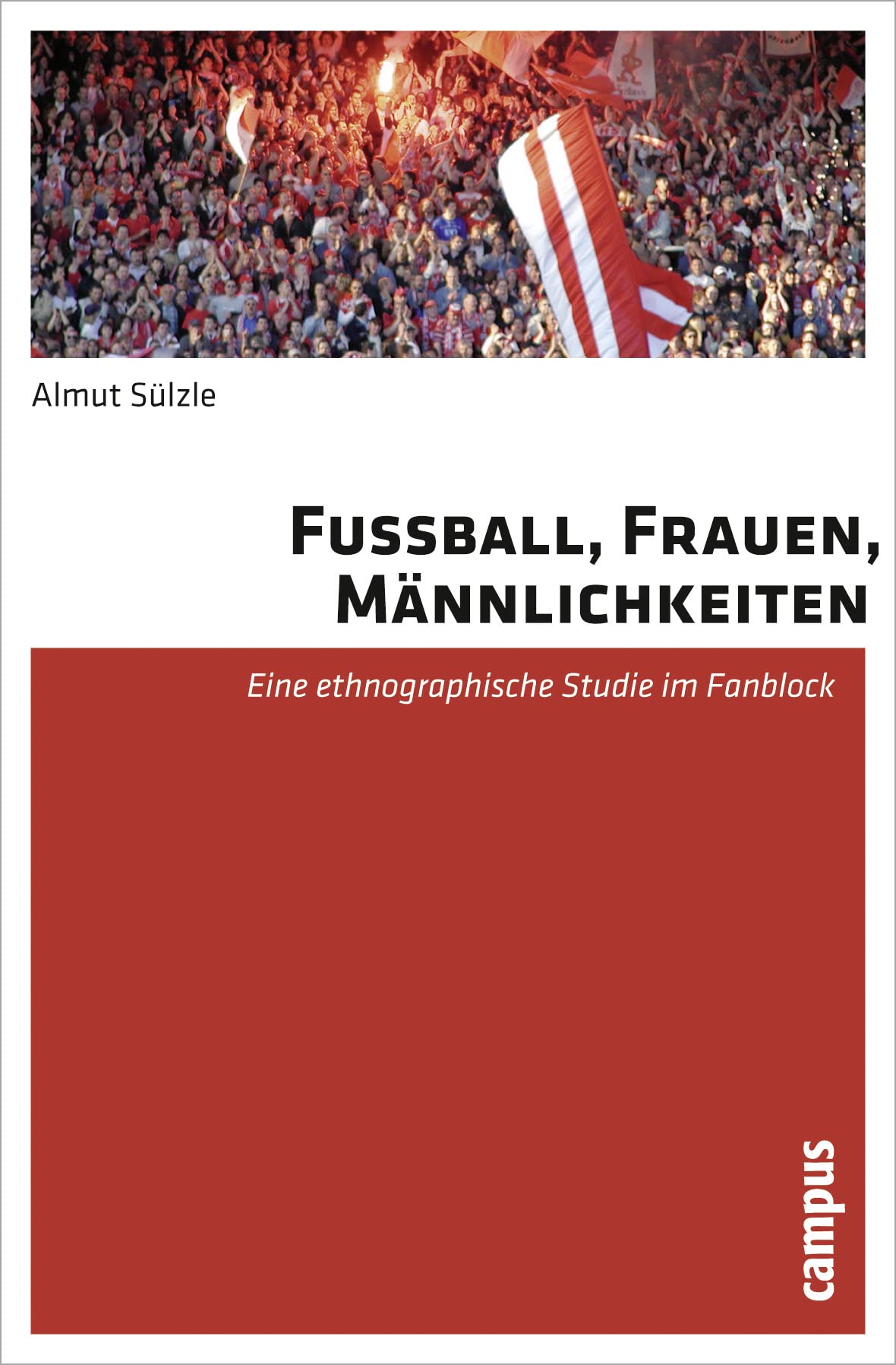 Fußball, Frauen, Männlichkeiten: Eine ethnographische Studie im Fanblock Law
