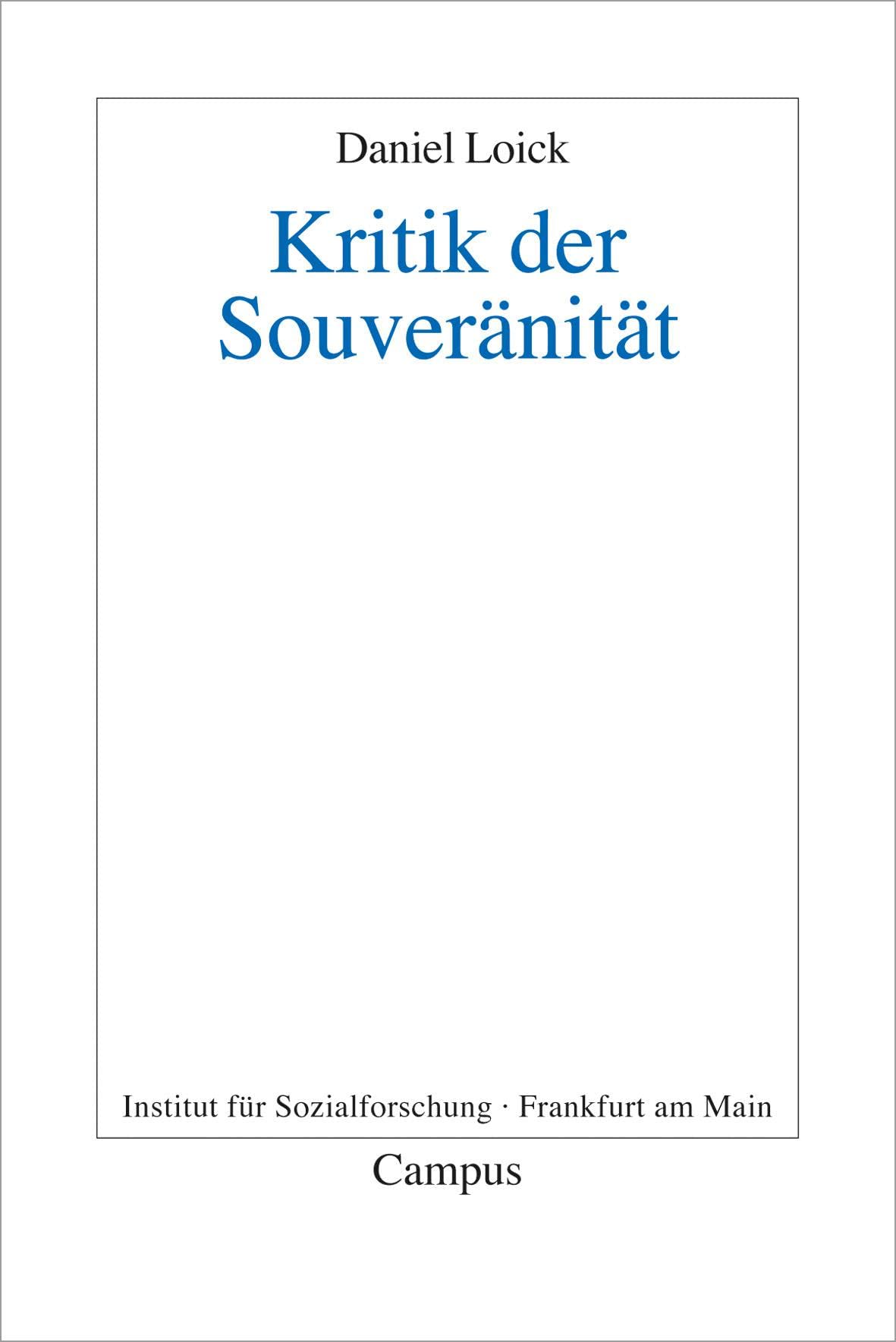 Kritik der Souveränität: Hrsg.: Institut für Sozialforschung. Dissertationsschrift (Frankfurter Beiträge zur Soziologie und Sozialphilosophie, 17) Law