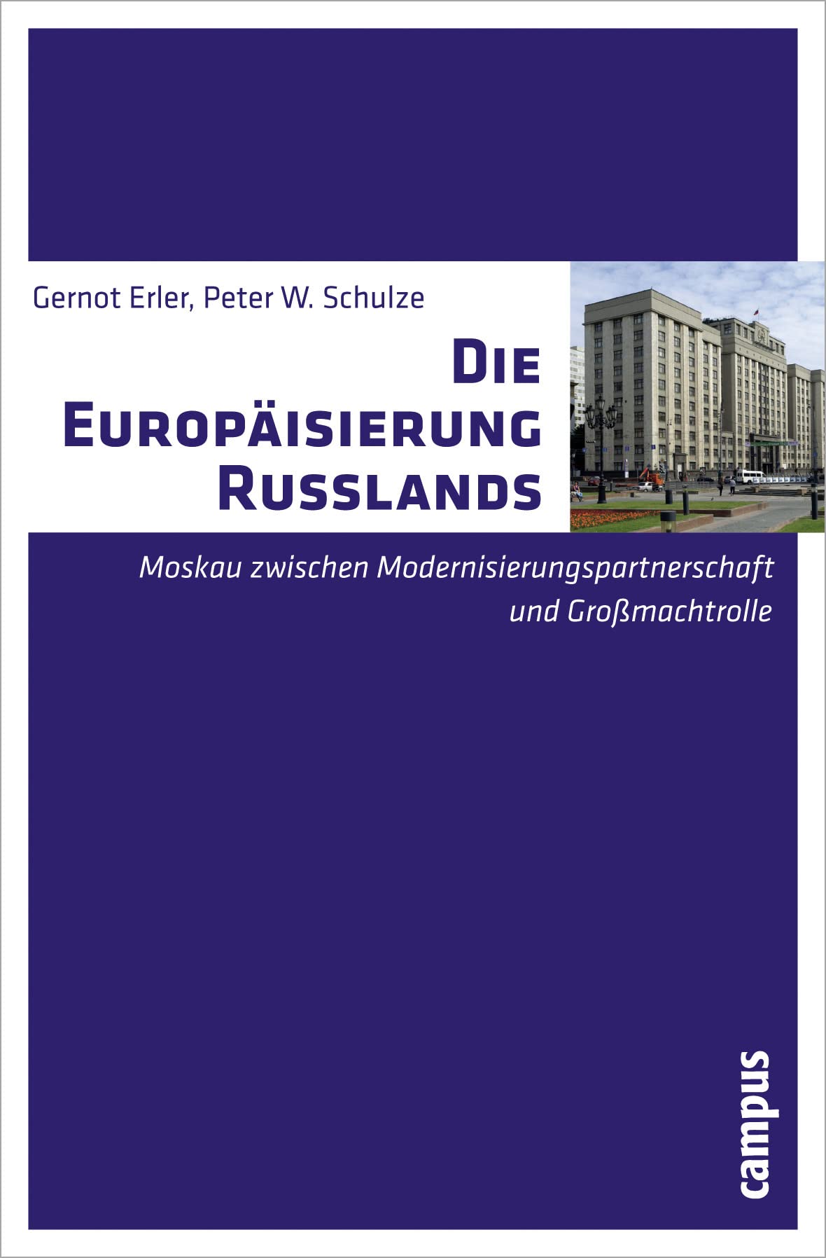 Die Europäisierung Russlands: Moskau zwischen Modernisierungspartnerschaft und Großmachtrolle Law
