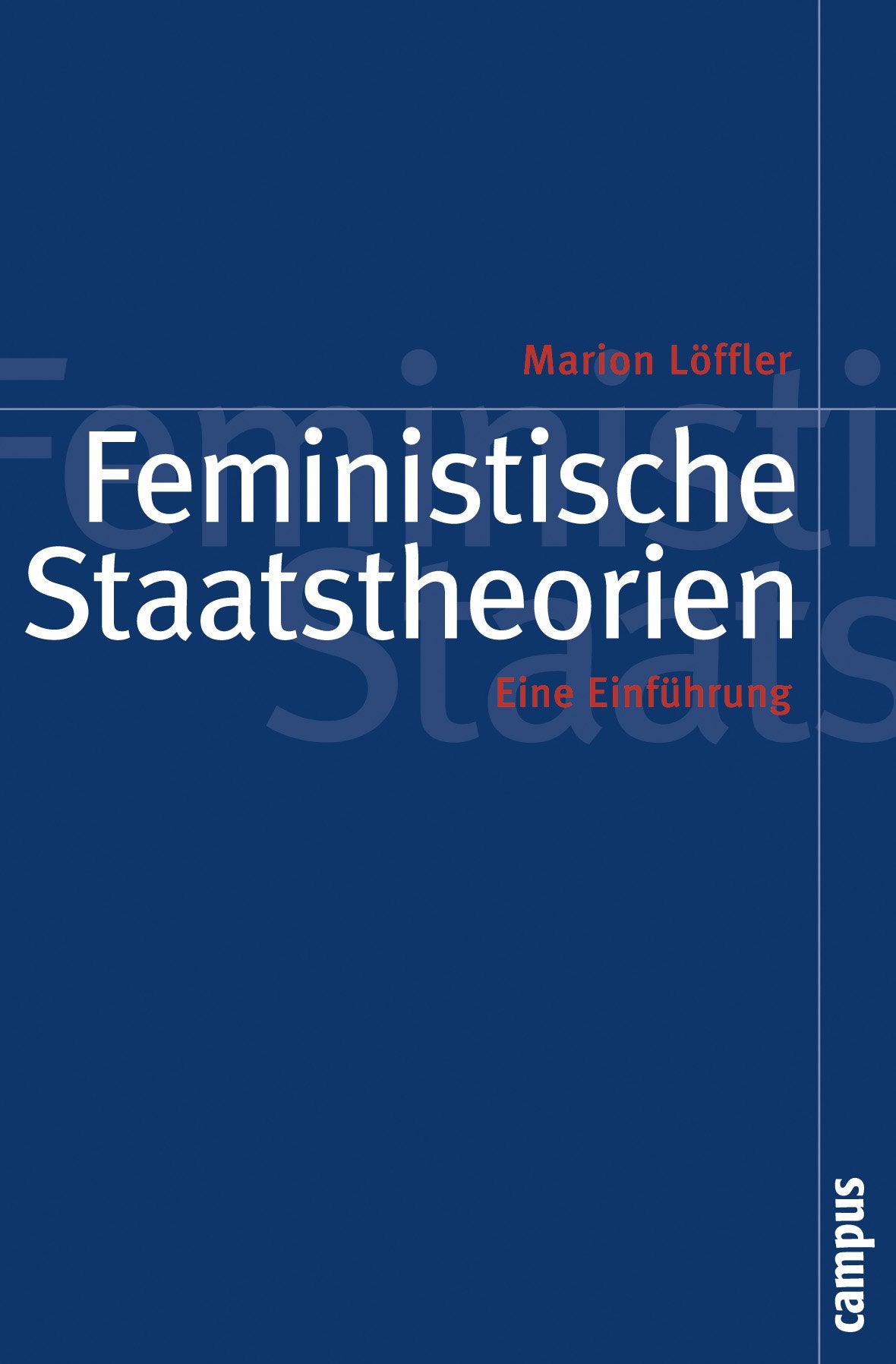 Feministische Staatstheorien: Eine Einführung (Politik der Geschlechterverhältnisse, 49) Law