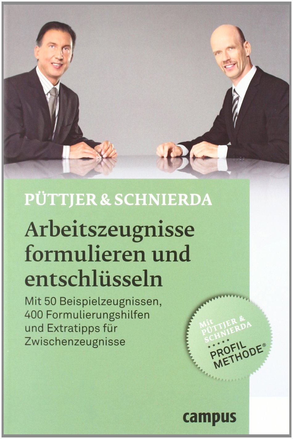 Arbeitszeugnisse formulieren und entschlüsseln: Mit 50 Beispielzeugnissen, 400 Formulierungshilfen und Extratipps für Zwischenzeugnisse Business, Finance & Career