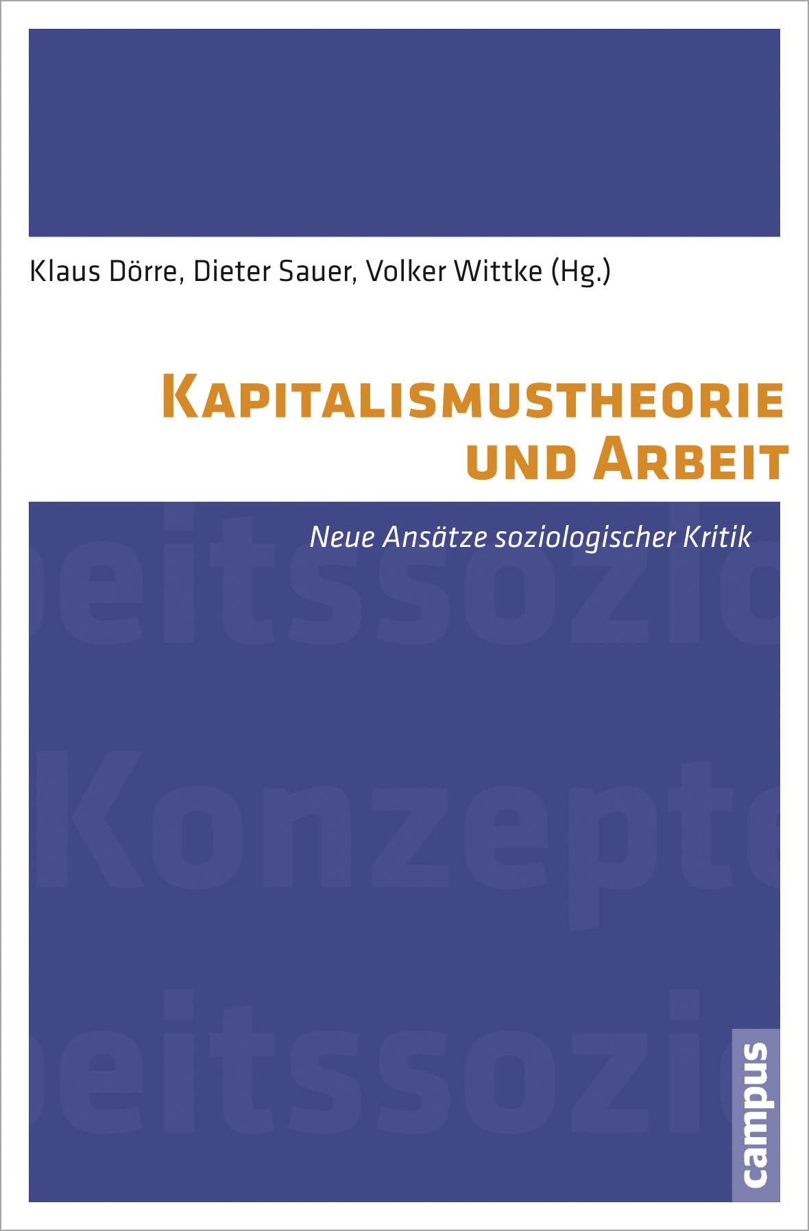 Kapitalismustheorie und Arbeit: Neue Ansätze soziologischer Kritik (International Labour Studies, 1) Law