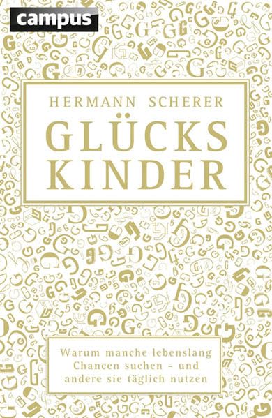 Glückskinder (Sonderausgabe): Warum manche lebenslang Chancen suchen - und andere sie täglich nutzen Lifestyle