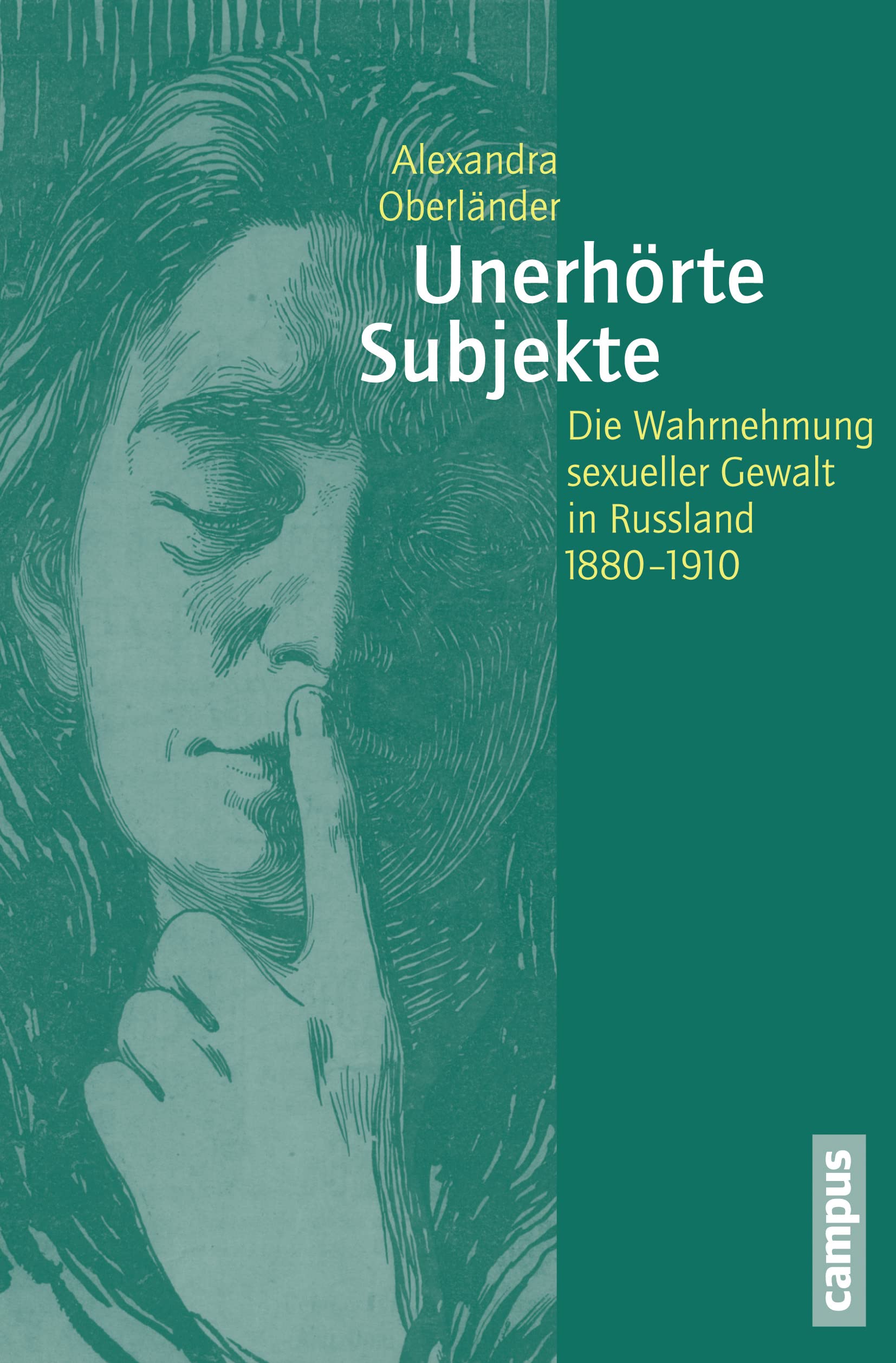 Unerhörte Subjekte: Die Wahrnehmung sexueller Gewalt in Russland 1880-1910 (Geschichte und Geschlechter, 63) Social Sciences
