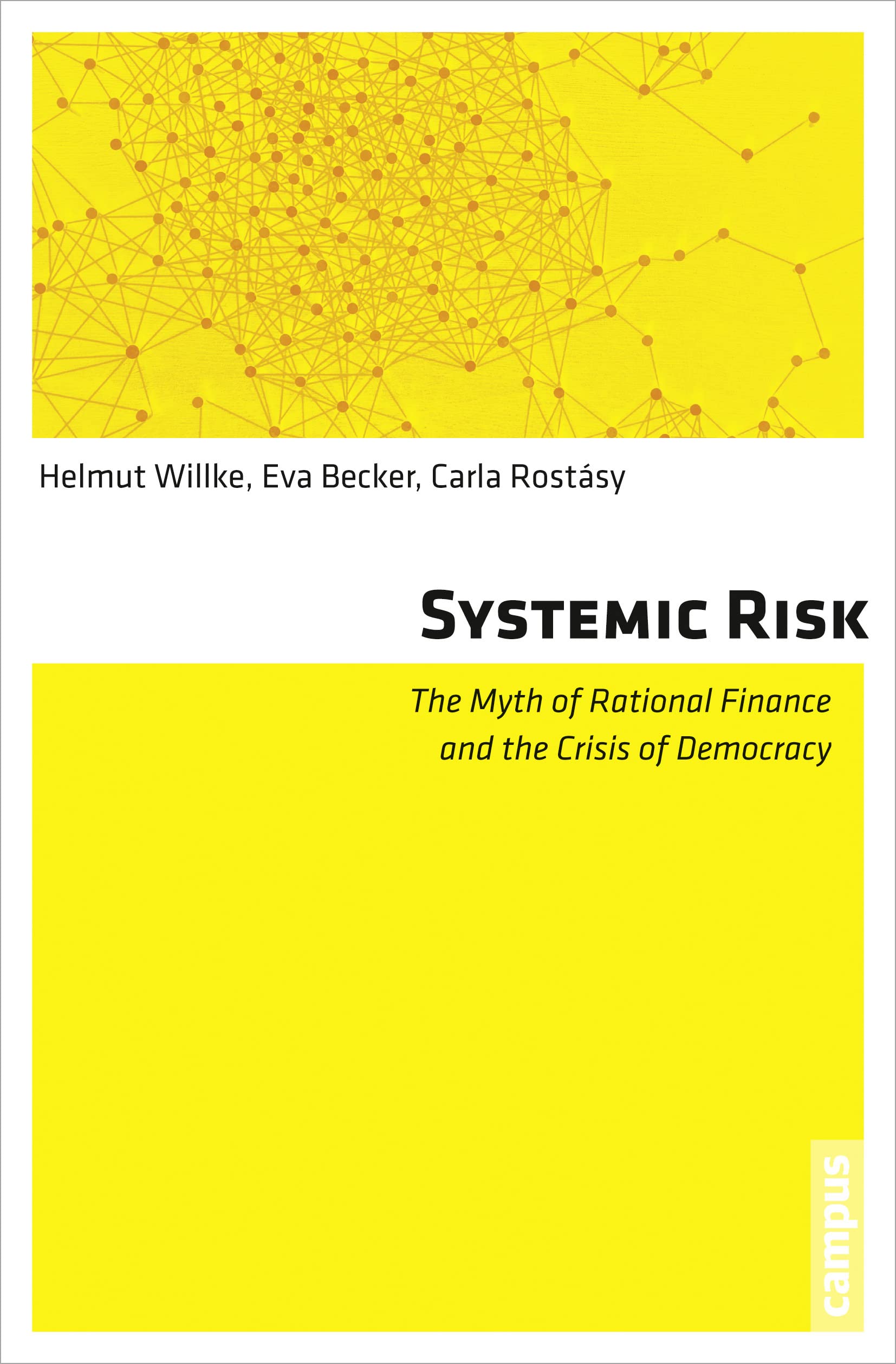 Systemic Risk: The Myth of Rational Finance and the Crisis of Democracy (Emersion: Emergent Village resources for communities of faith) Law