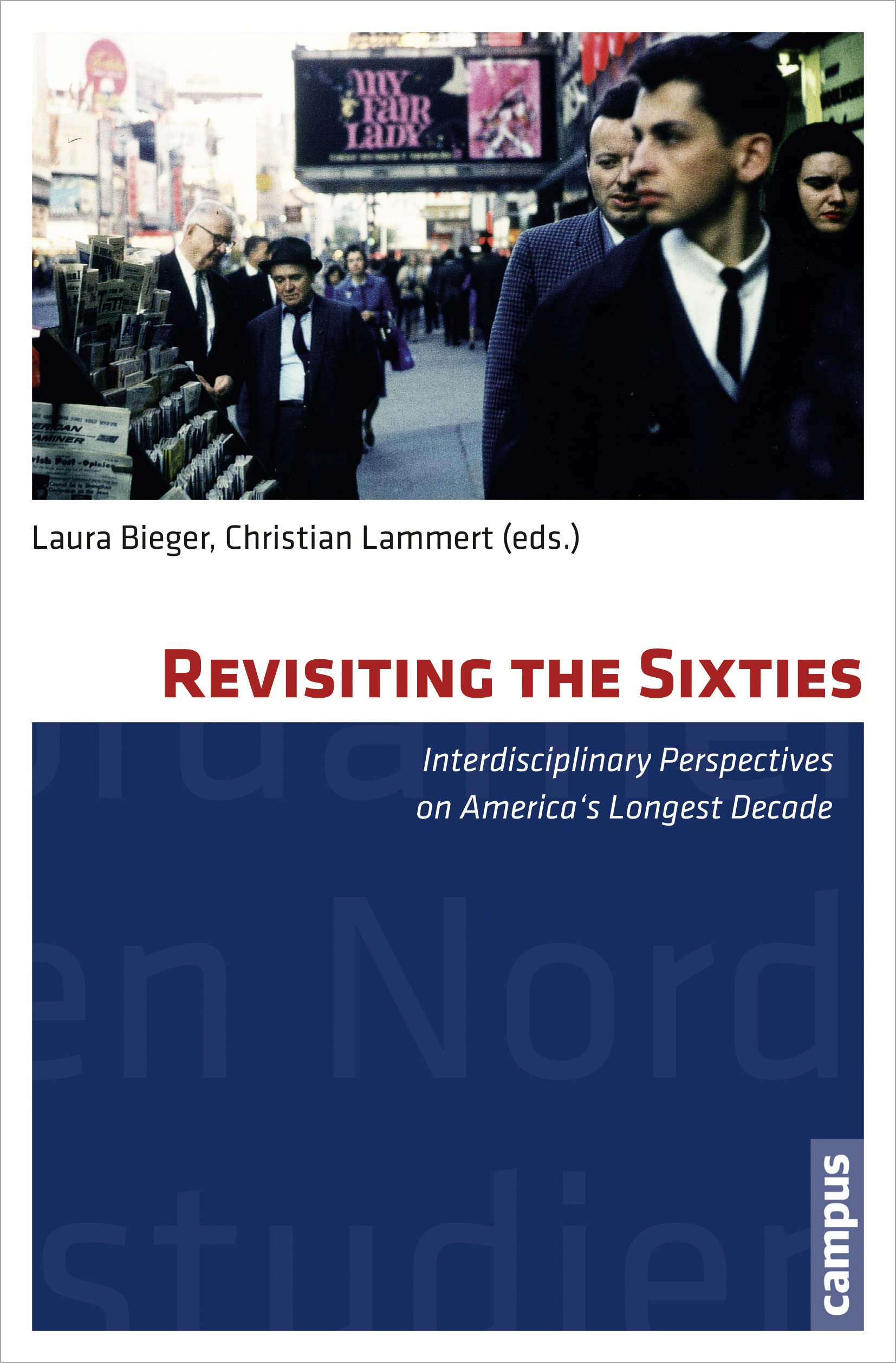 Revisiting the Sixties: Interdisciplinary Perspectives on America's Longest Decade (Nordamerikastudien, 32, Band 32) Books