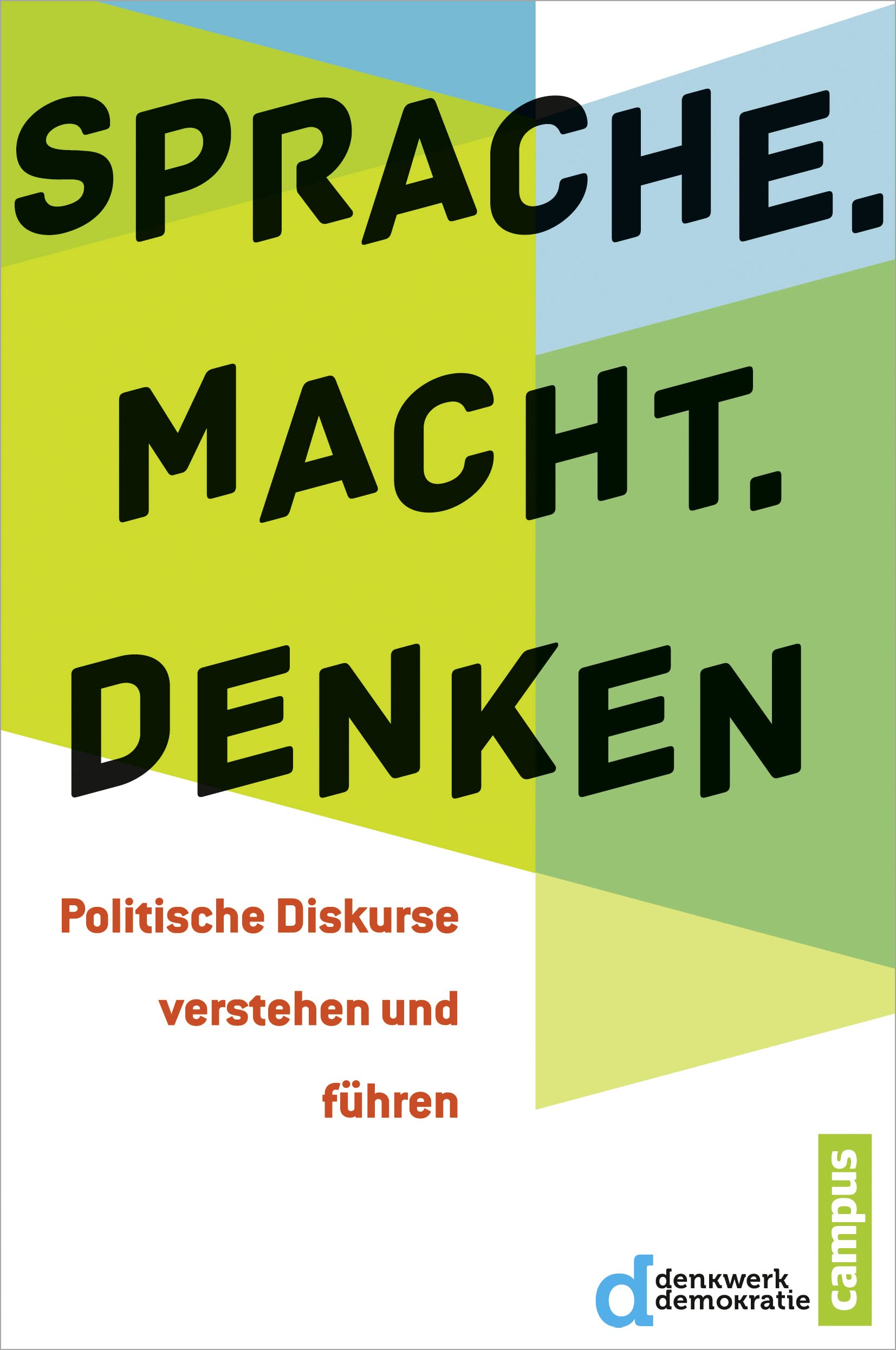 Sprache. Macht. Denken: Politische Diskurse verstehen und führen Law