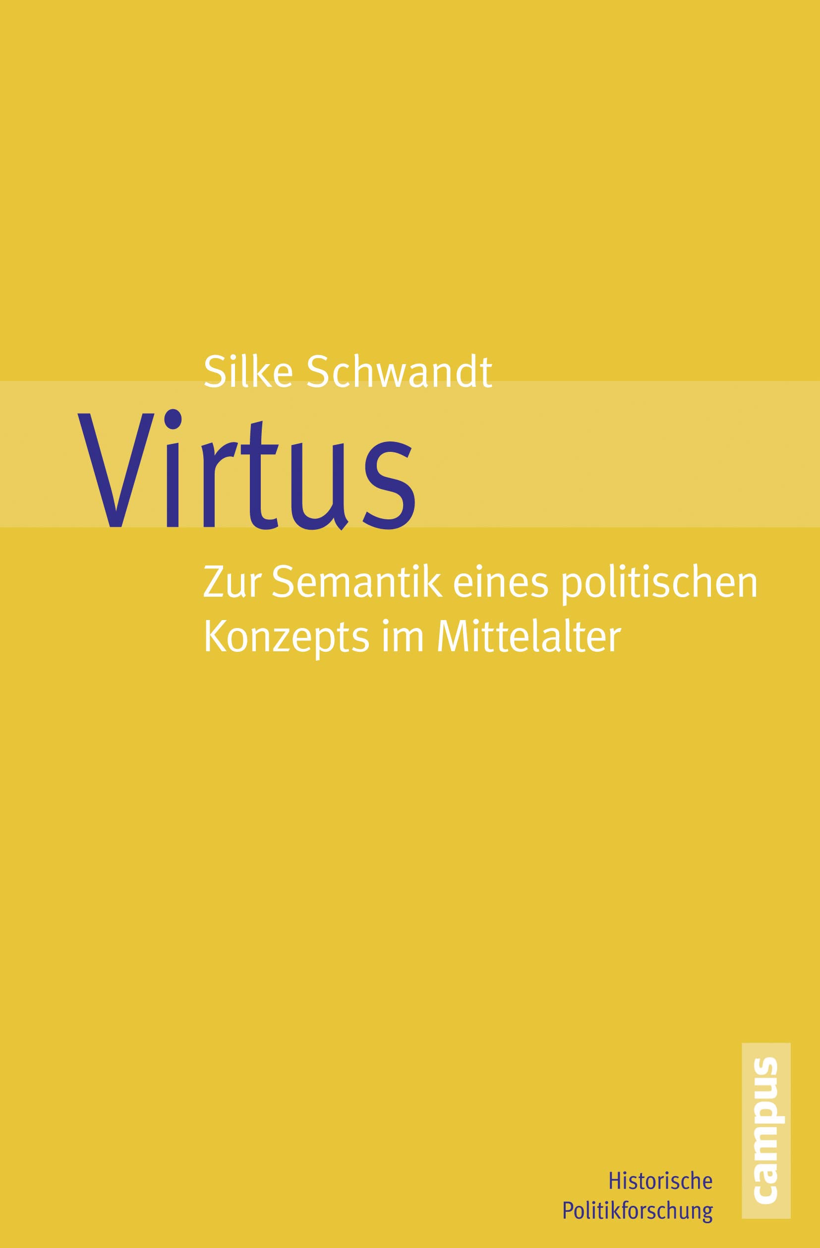 Virtus: Zur Semantik eines politischen Konzepts im Mittelalter (Historische Politikforschung, 22) Film, Art & Culture