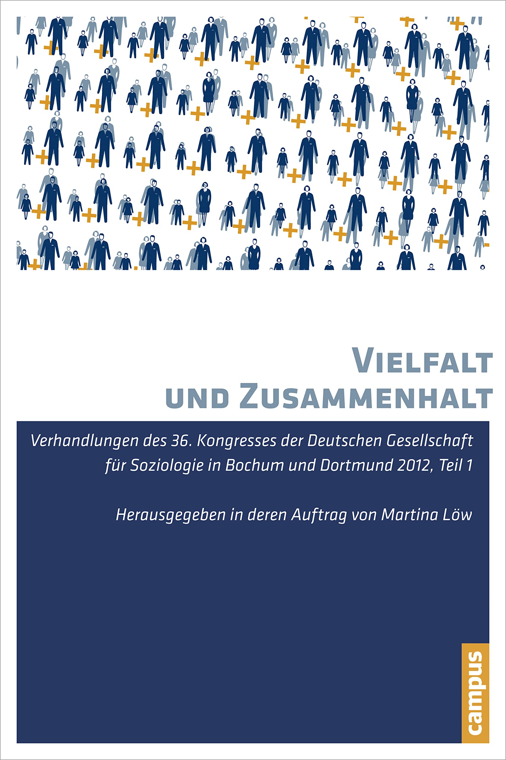 Vielfalt und Zusammenhalt: Verhandlungen des 36. Kongresses der Deutschen Gesellschaft für Soziologie in Bochum und Dortmund 2012 Law
