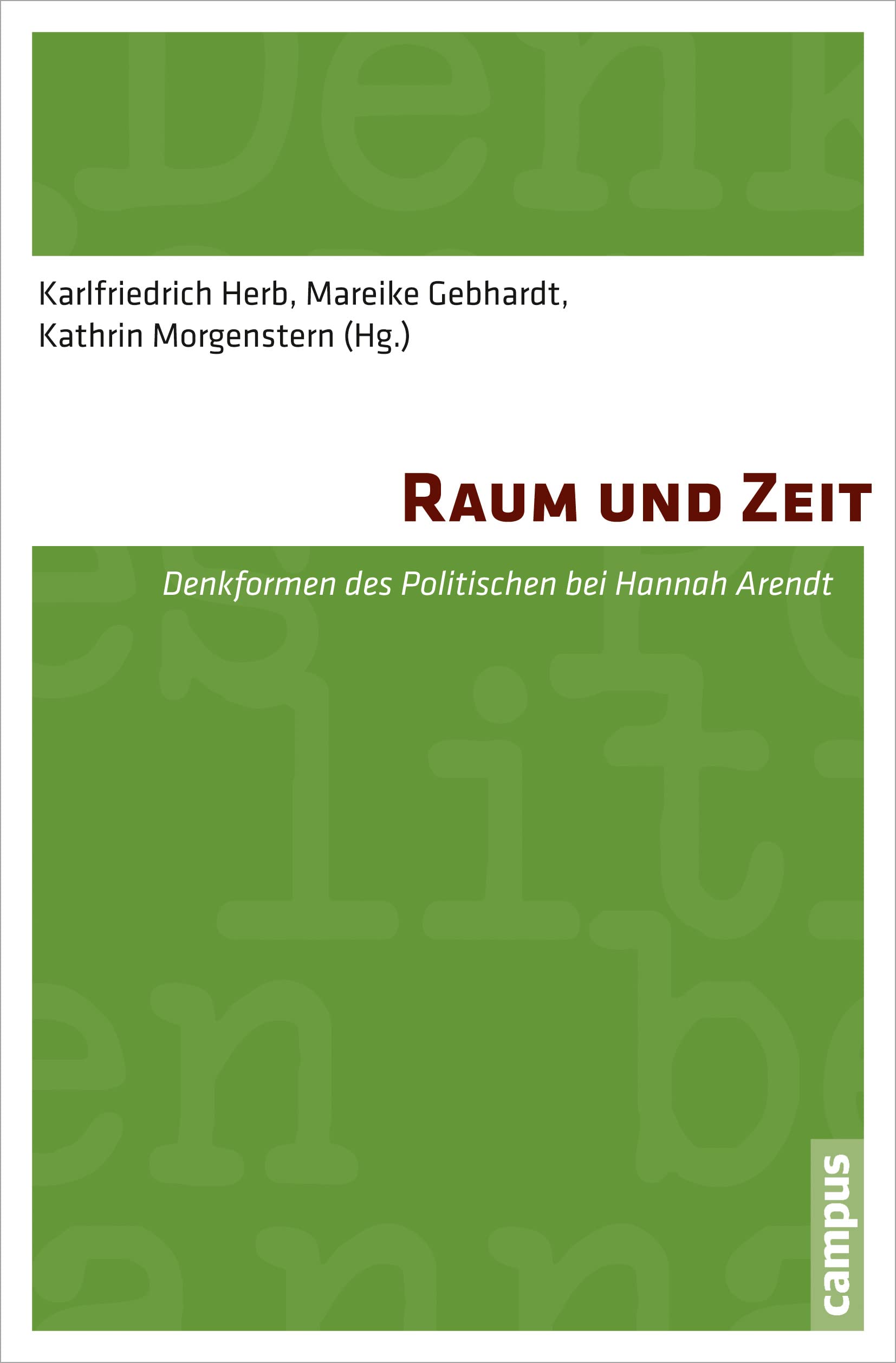 Raum und Zeit: Denkformen des Politischen bei Hannah Arendt Philosophy
