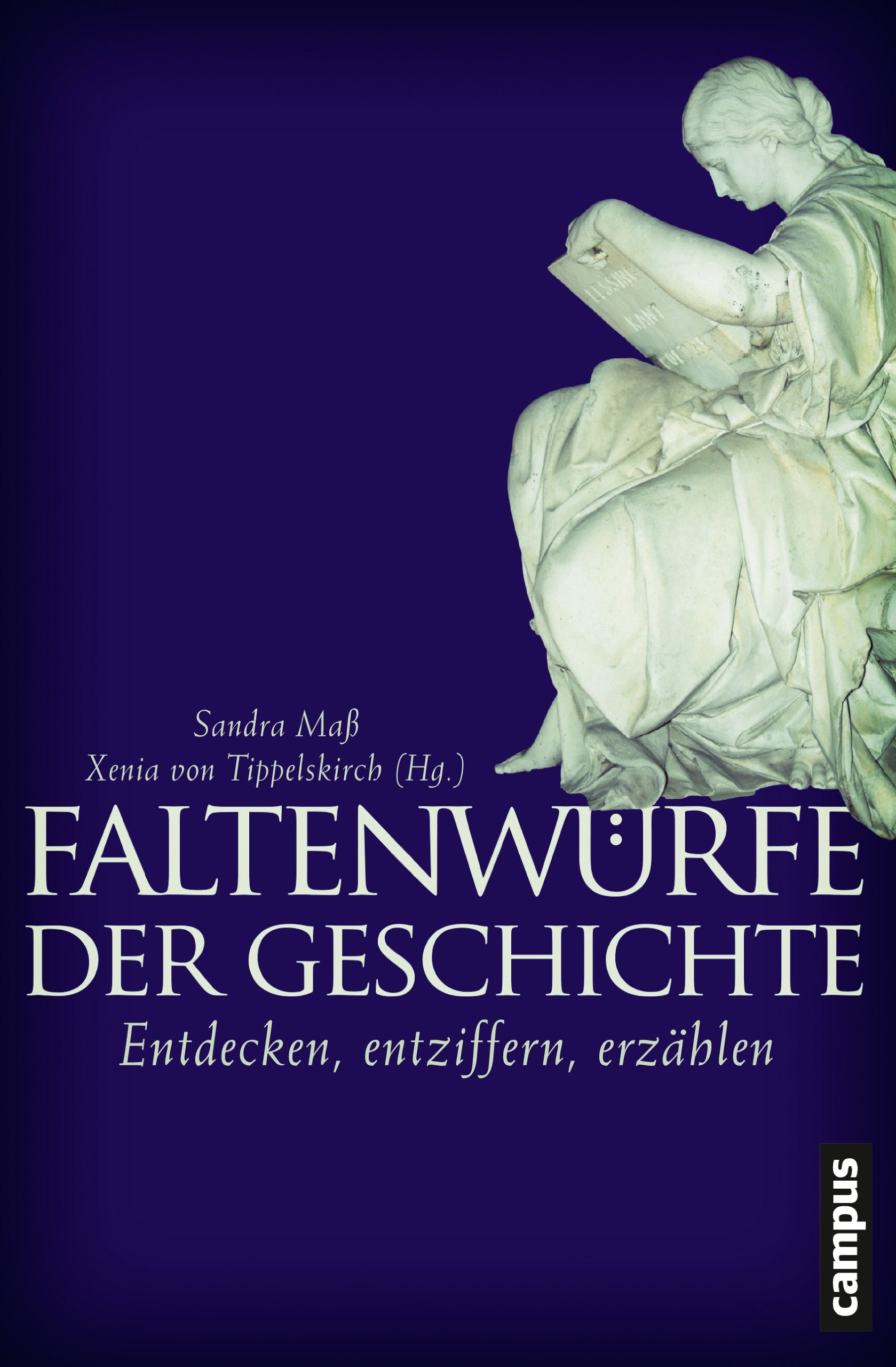 Faltenwürfe der Geschichte: Entdecken, entziffern, erzählen Politics & History