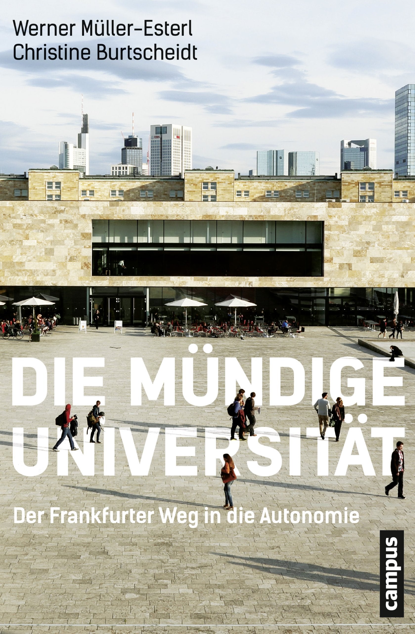 Die mündige Universität: Der Frankfurter Weg in die Autonomie Business & Technology