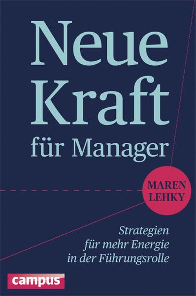 Neue Kraft für Manager: Strategien für mehr Energie in der Führungsrolle Law