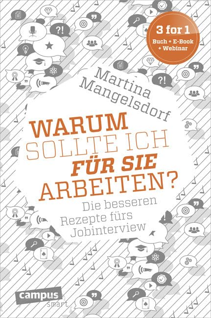"Warum sollte ich für Sie arbeiten?": Die besseren Rezepte fürs Jobinterview, plus E-Book inside (ePub, mobi oder pdf) (campus smart) Business, Finance & Career