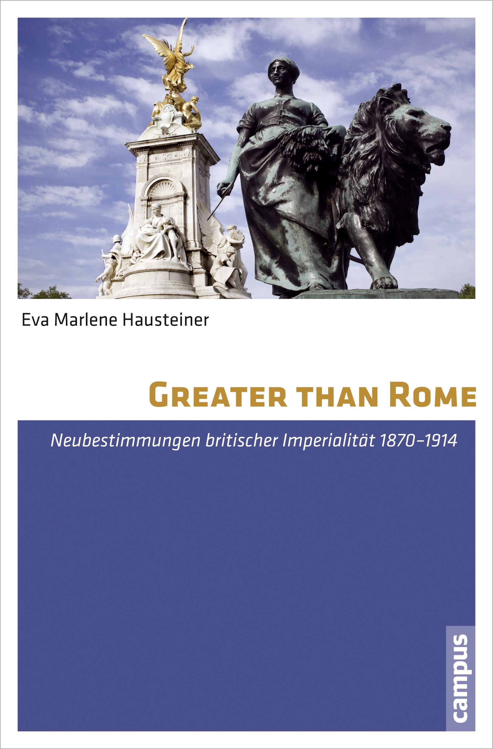 Greater than Rome: Neubestimmungen britischer Imperialität 1870-1914 Social Sciences