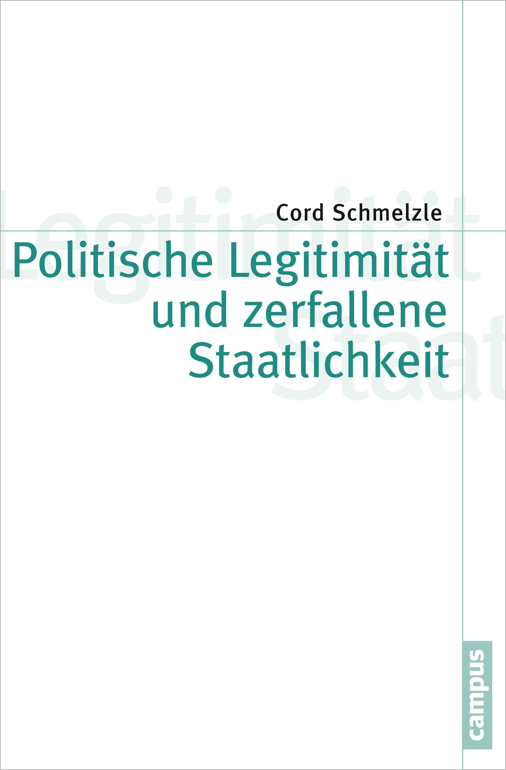 Politische Legitimität und zerfallene Staatlichkeit (Theorie und Gesellschaft, 80) Law