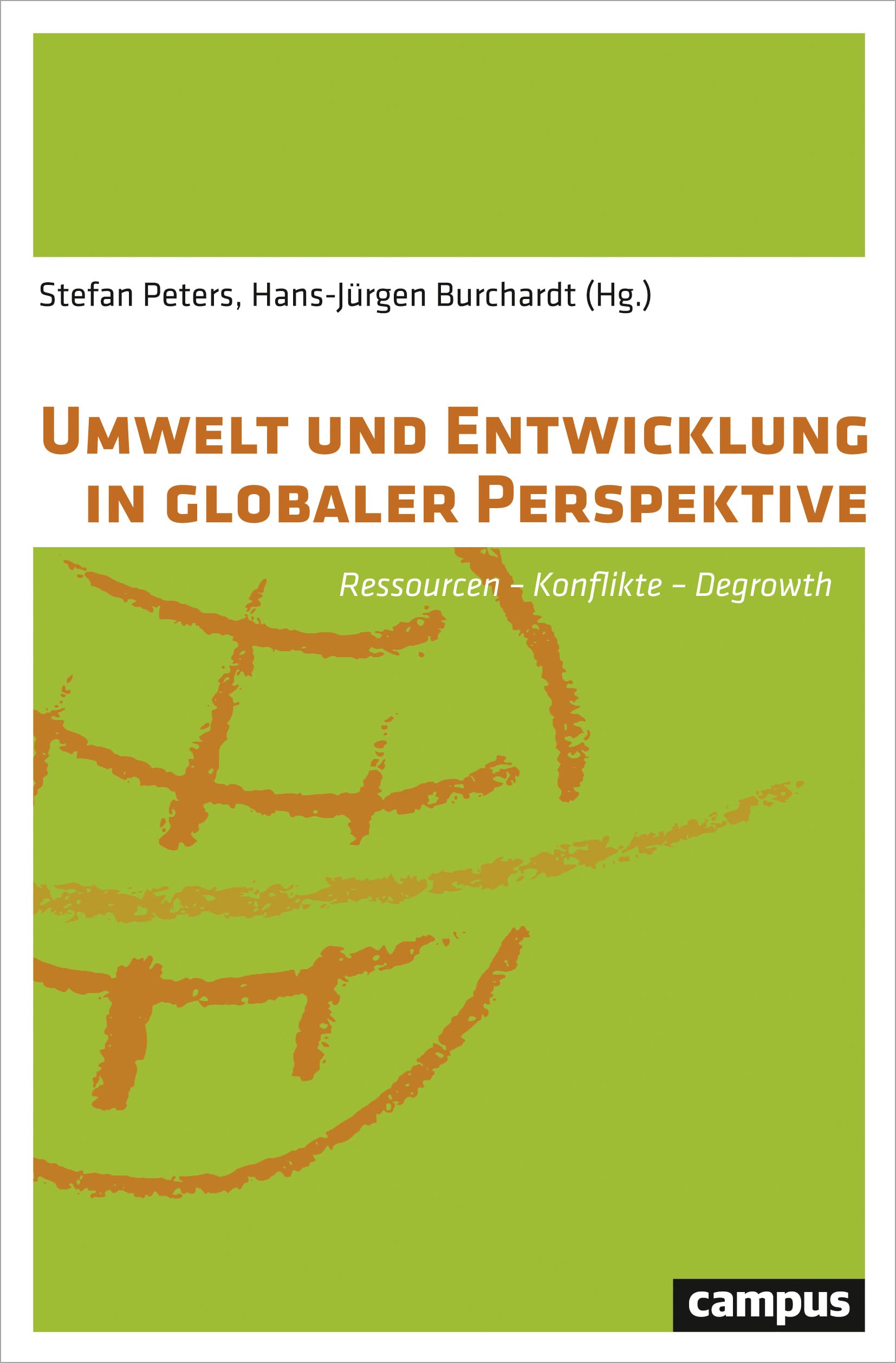 Umwelt und Entwicklung in globaler Perspektive: Ressourcen - Konflikte - Degrowth Law